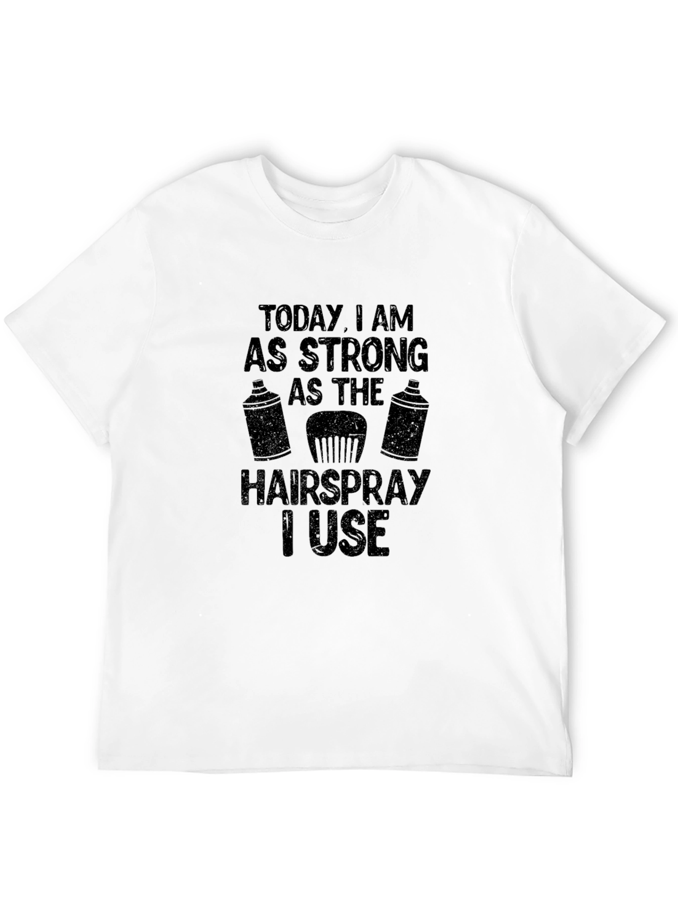 Strong As Hairspray Black T-Shirt
