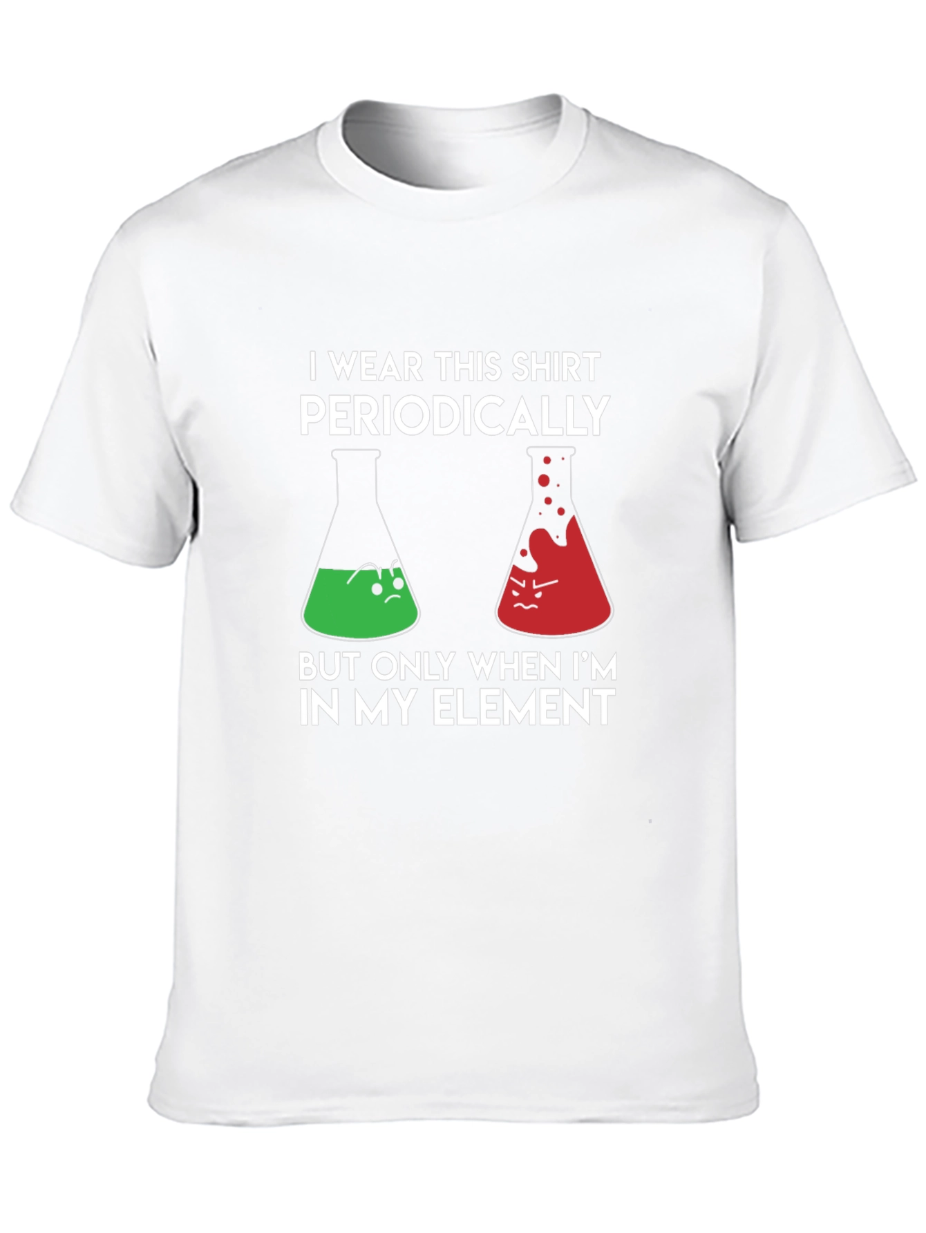 I Wear This Shirt Periodically Science Humor Tee
