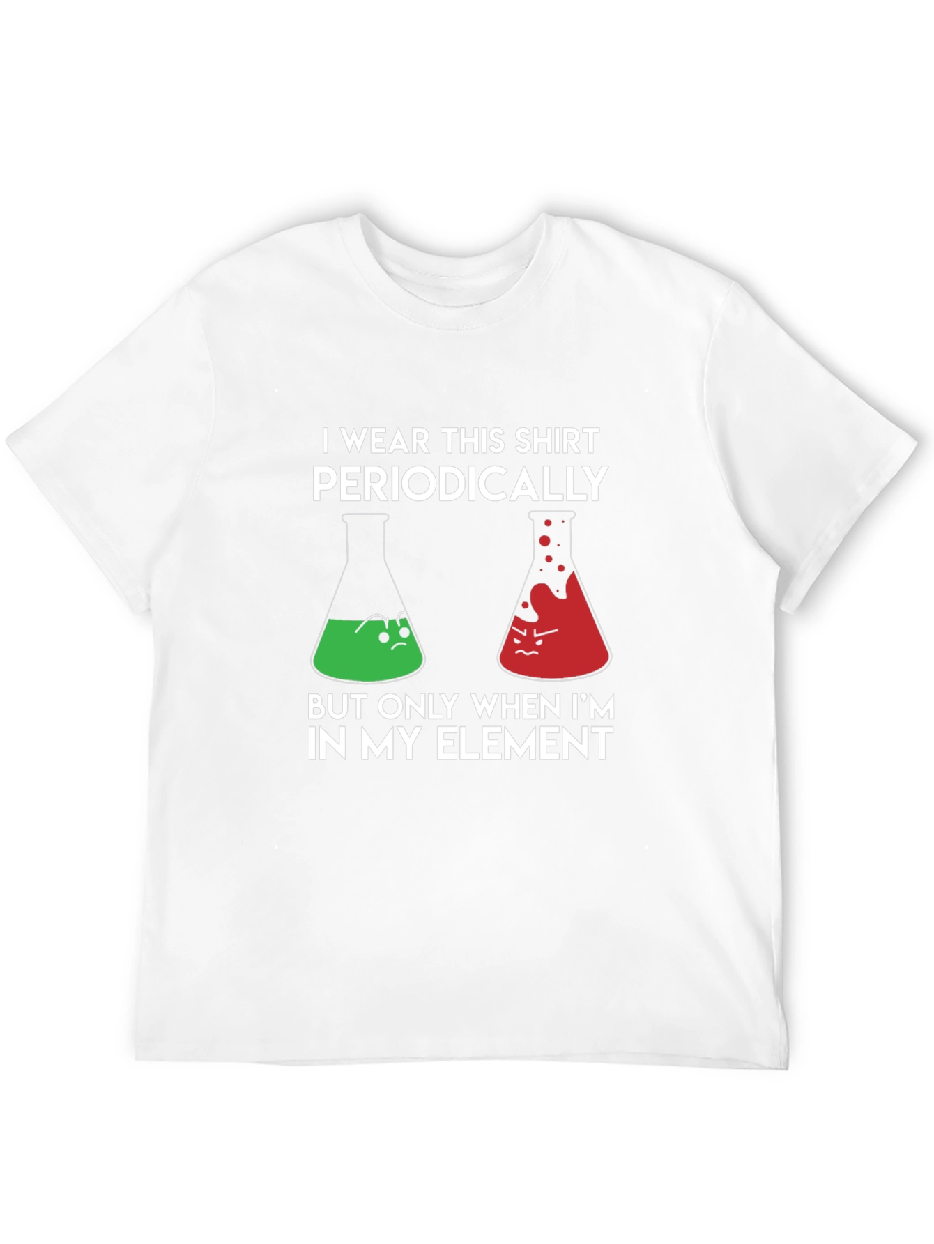 I Wear This Shirt Periodically Science Humor Tee