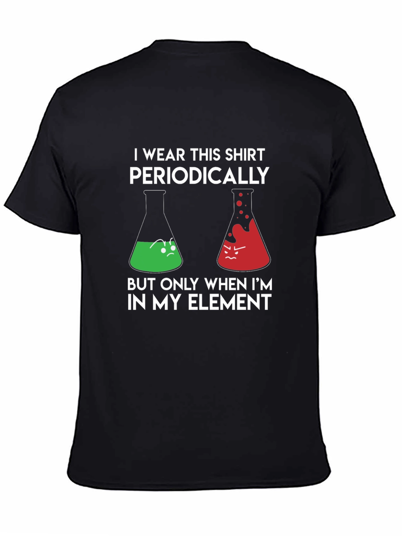 I Wear This Shirt Periodically Science Humor Tee