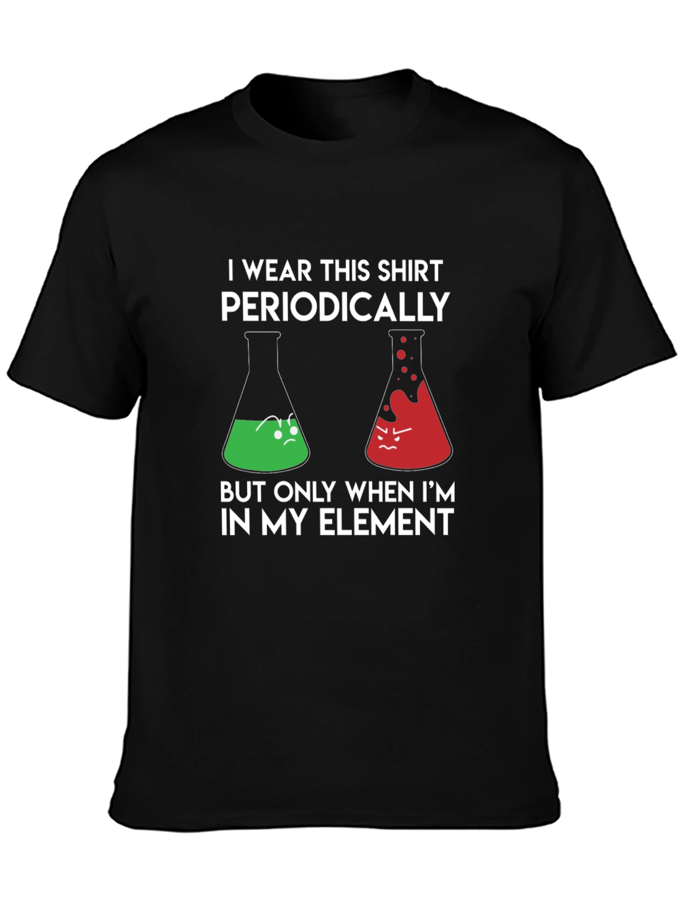 I Wear This Shirt Periodically Science Humor Tee
