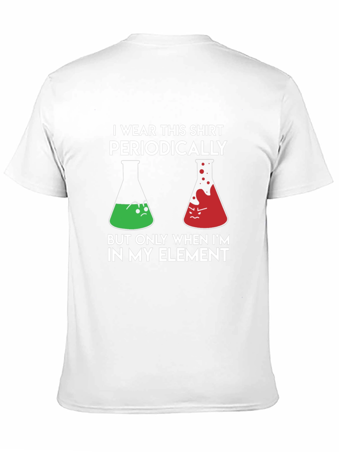 I Wear This Shirt Periodically Science Humor Tee