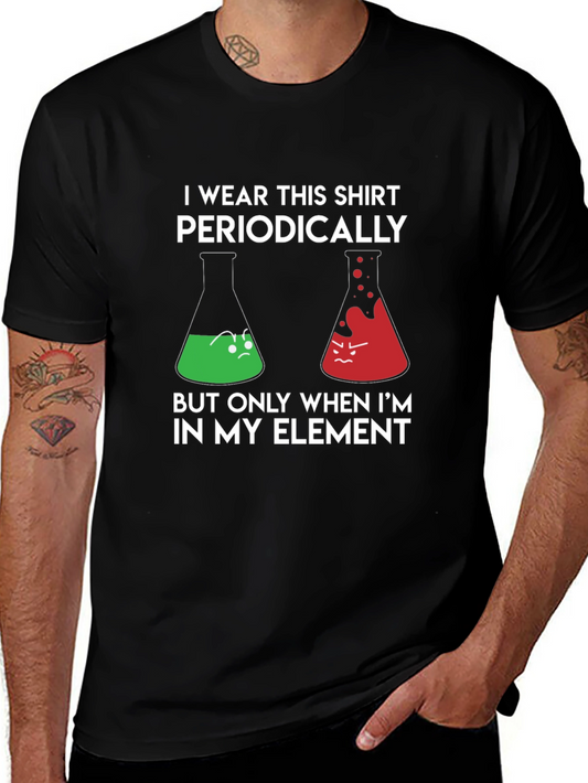 I Wear This Shirt Periodically Science Humor Tee