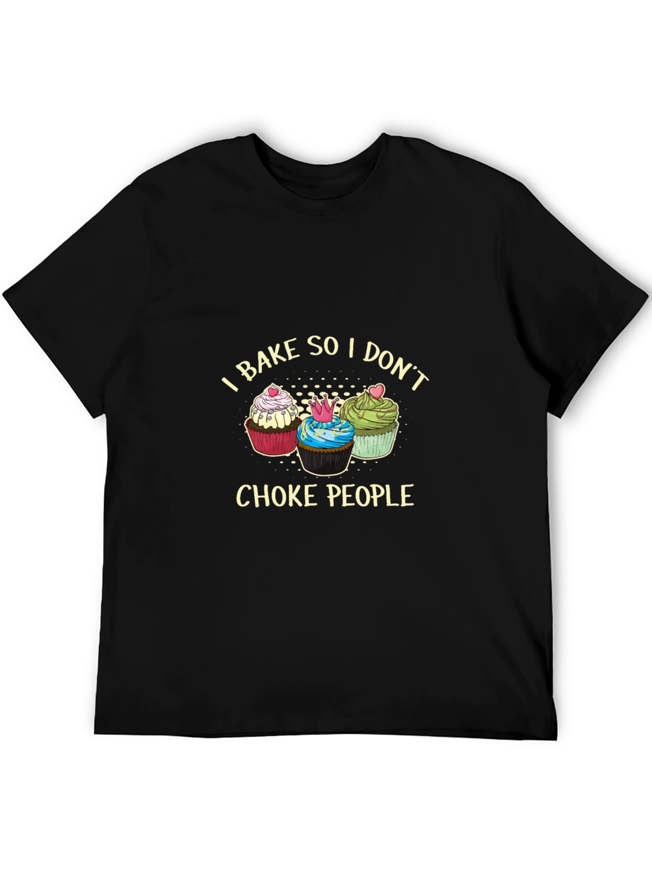 I Bake So I Dont Choke People Graphic Tee