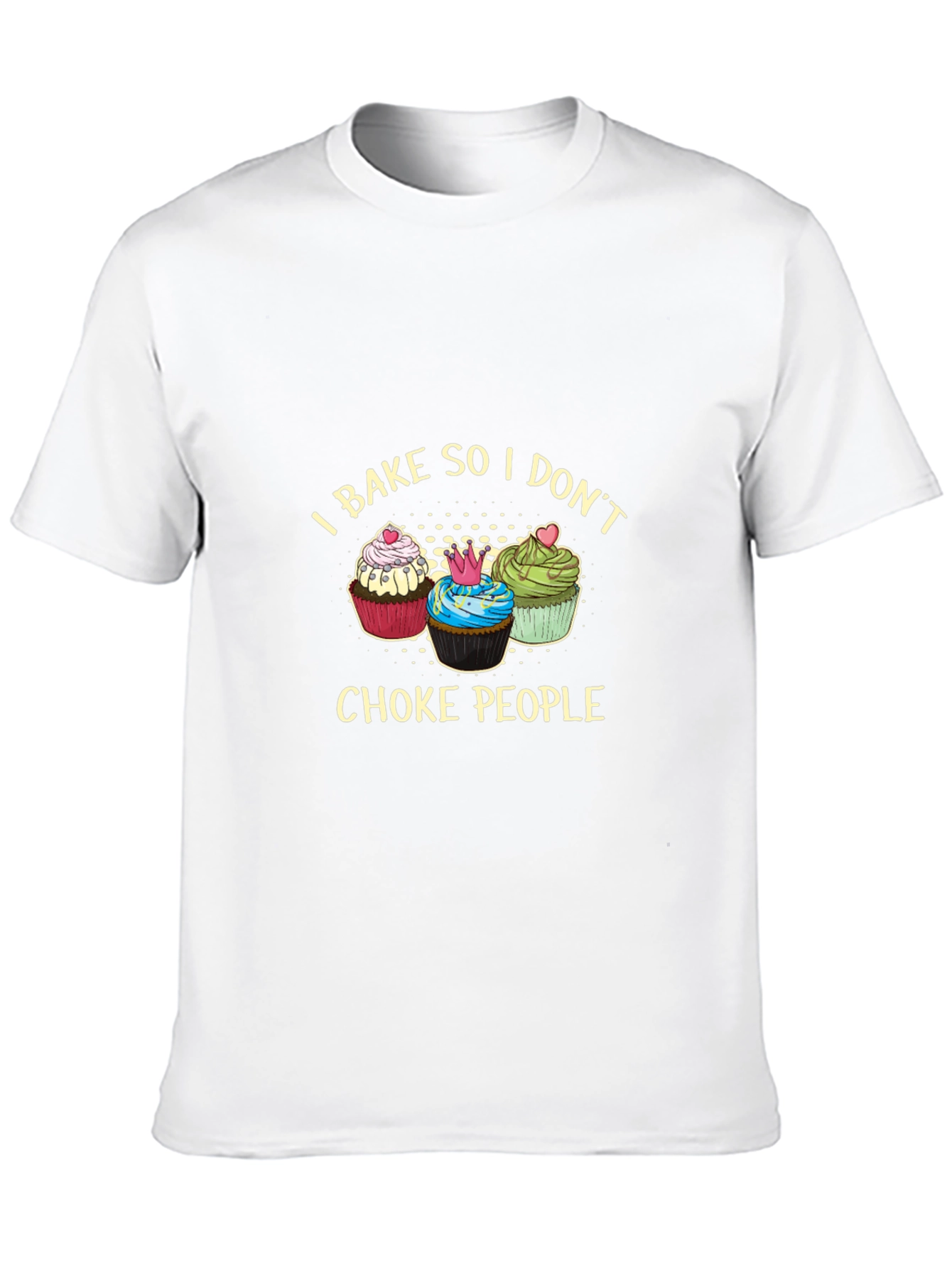 I Bake So I Dont Choke People Graphic Tee