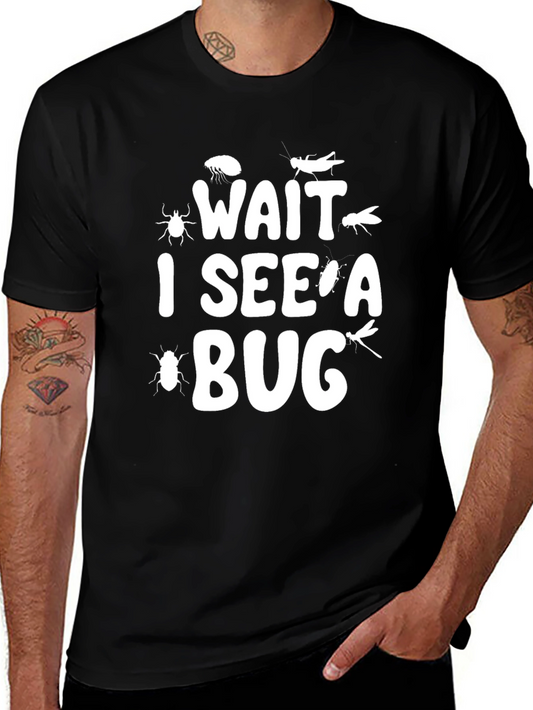 Funny Wait I See A Bug T-Shirt - Entomologist Gift