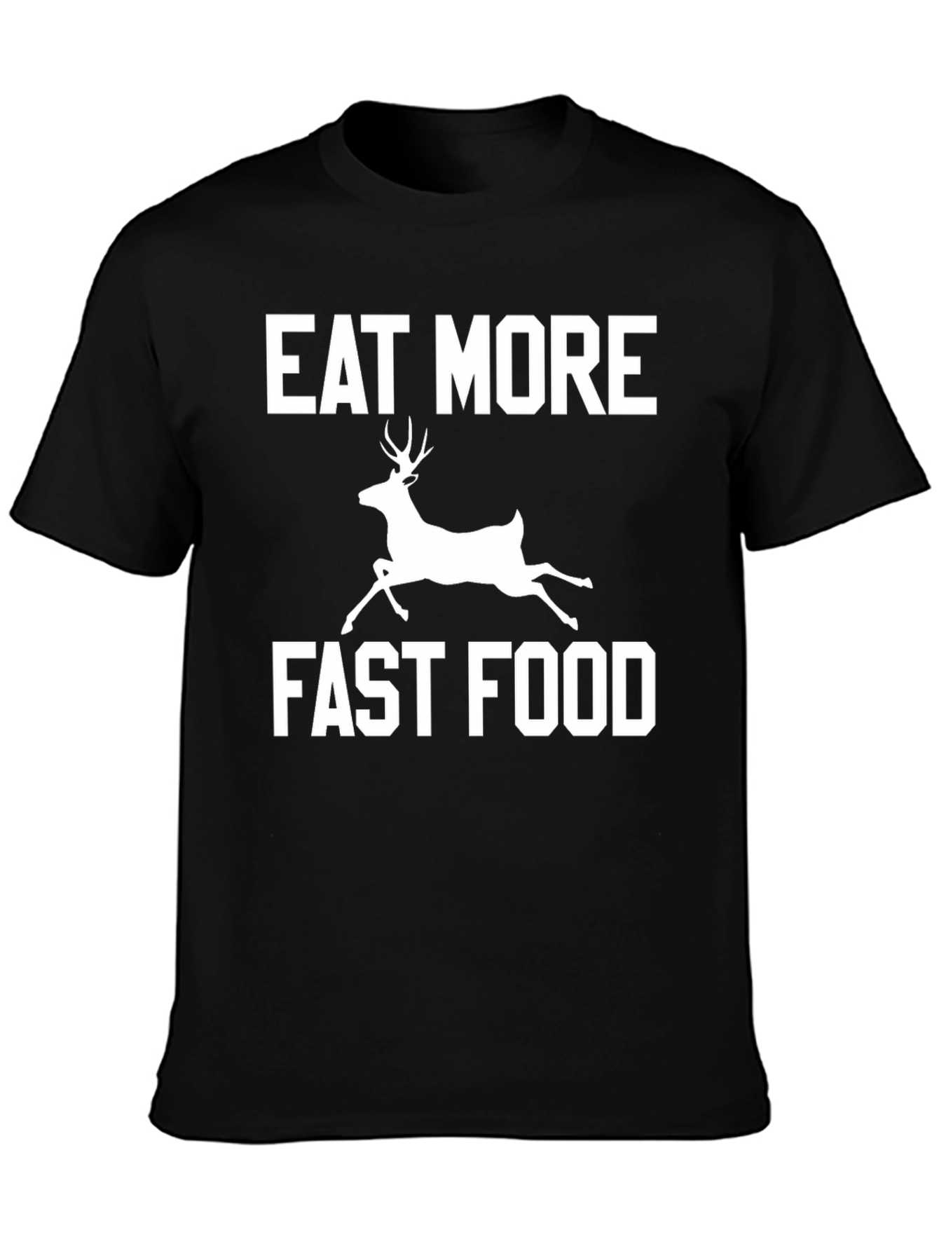 Eat More Fast Food Funny Deer Graphic T-Shirt