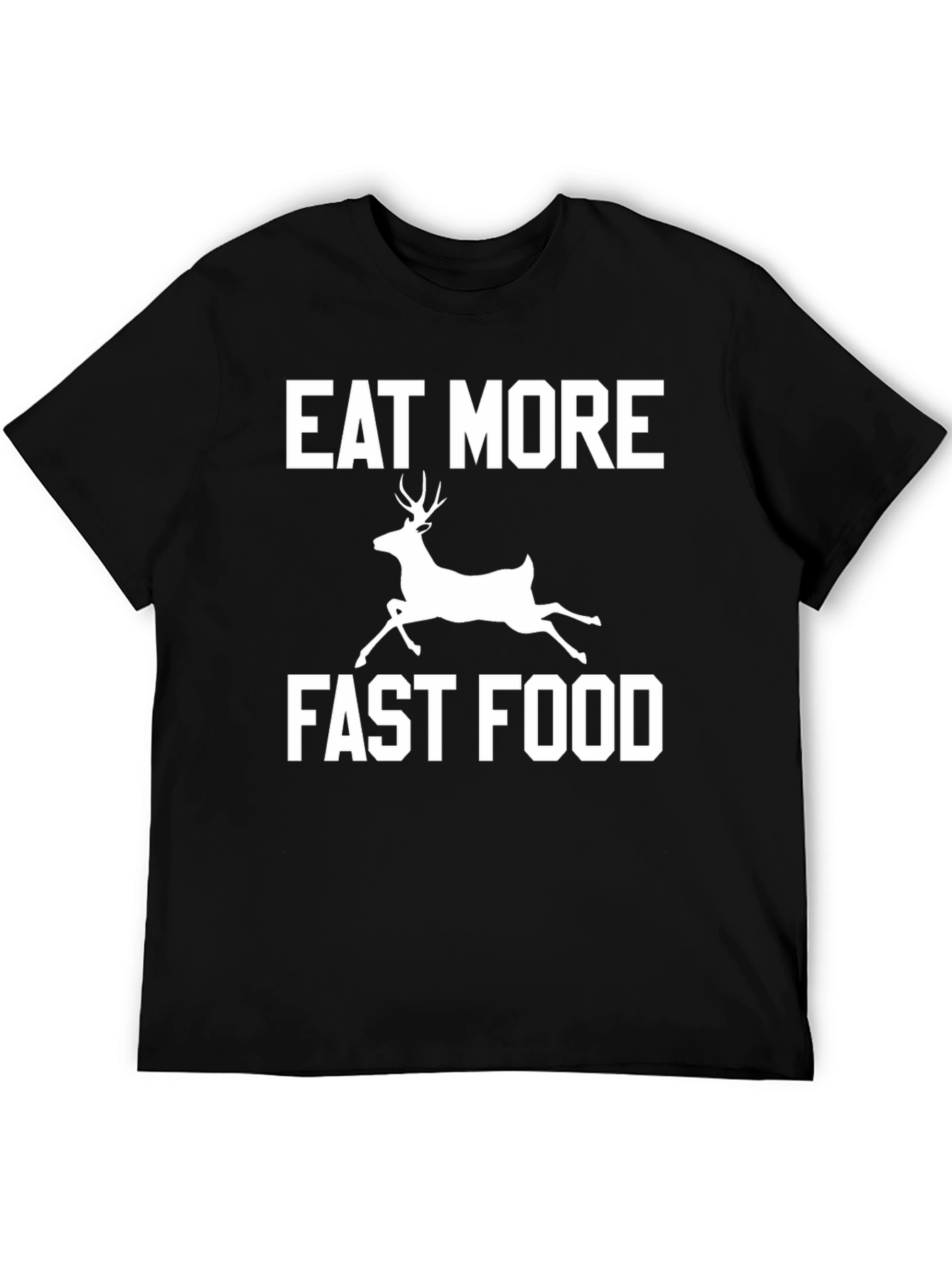 Eat More Fast Food Funny Deer Graphic T-Shirt