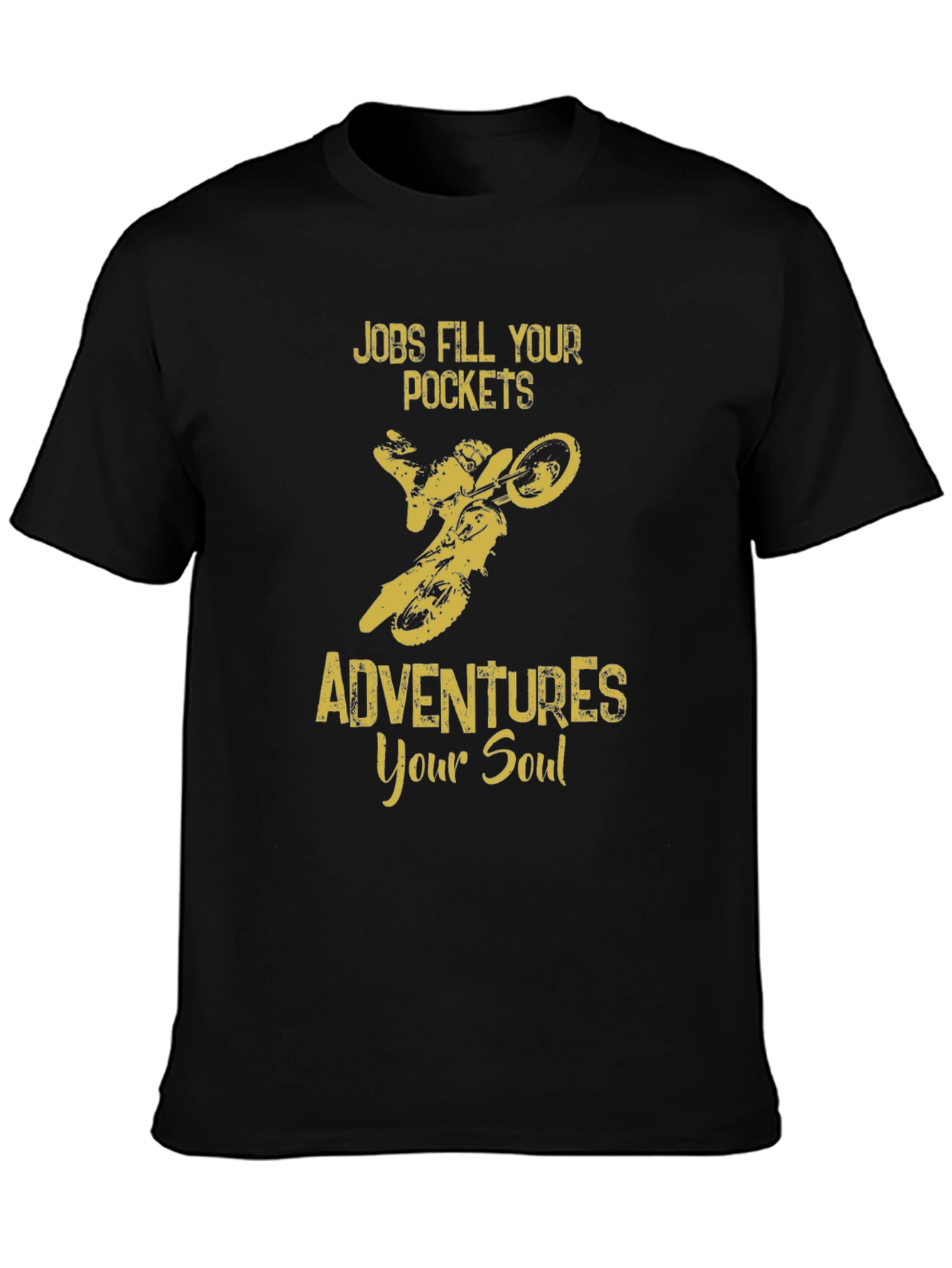 Adventure Soul T-Shirt: Jobs Fill Pockets Adventures Your Soul