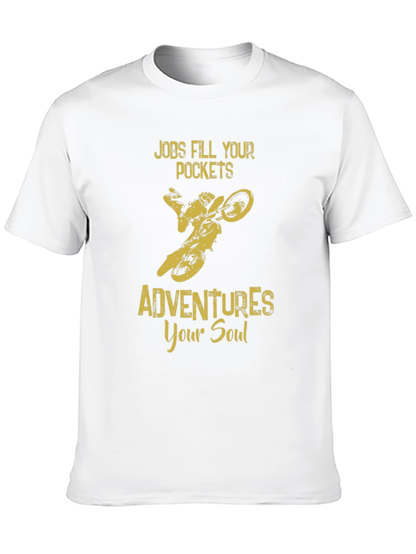 Adventure Soul T-Shirt: Jobs Fill Pockets Adventures Your Soul