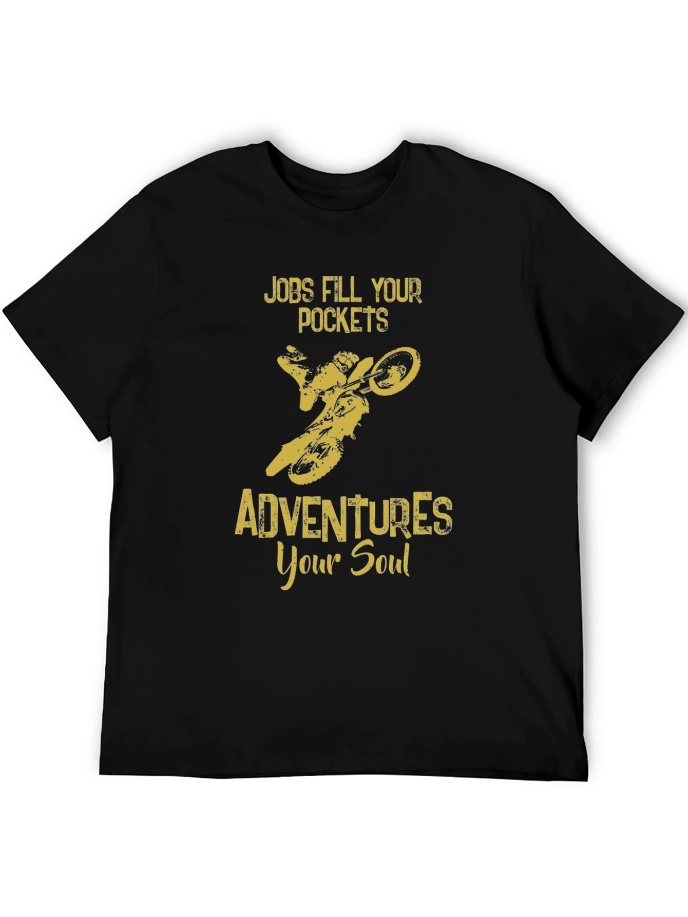Adventure Soul T-Shirt: Jobs Fill Pockets Adventures Your Soul
