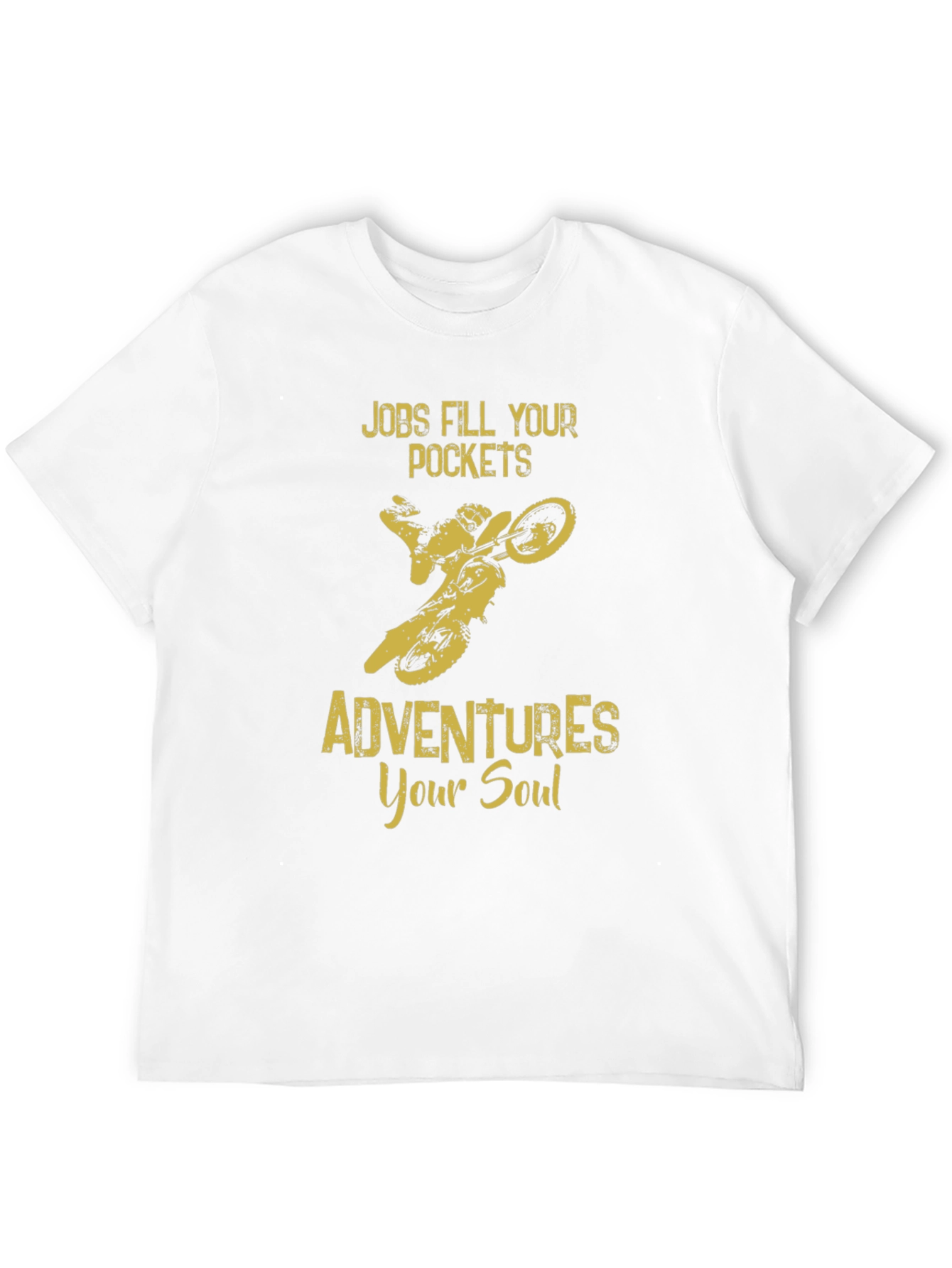 Adventure Soul T-Shirt: Jobs Fill Pockets Adventures Your Soul