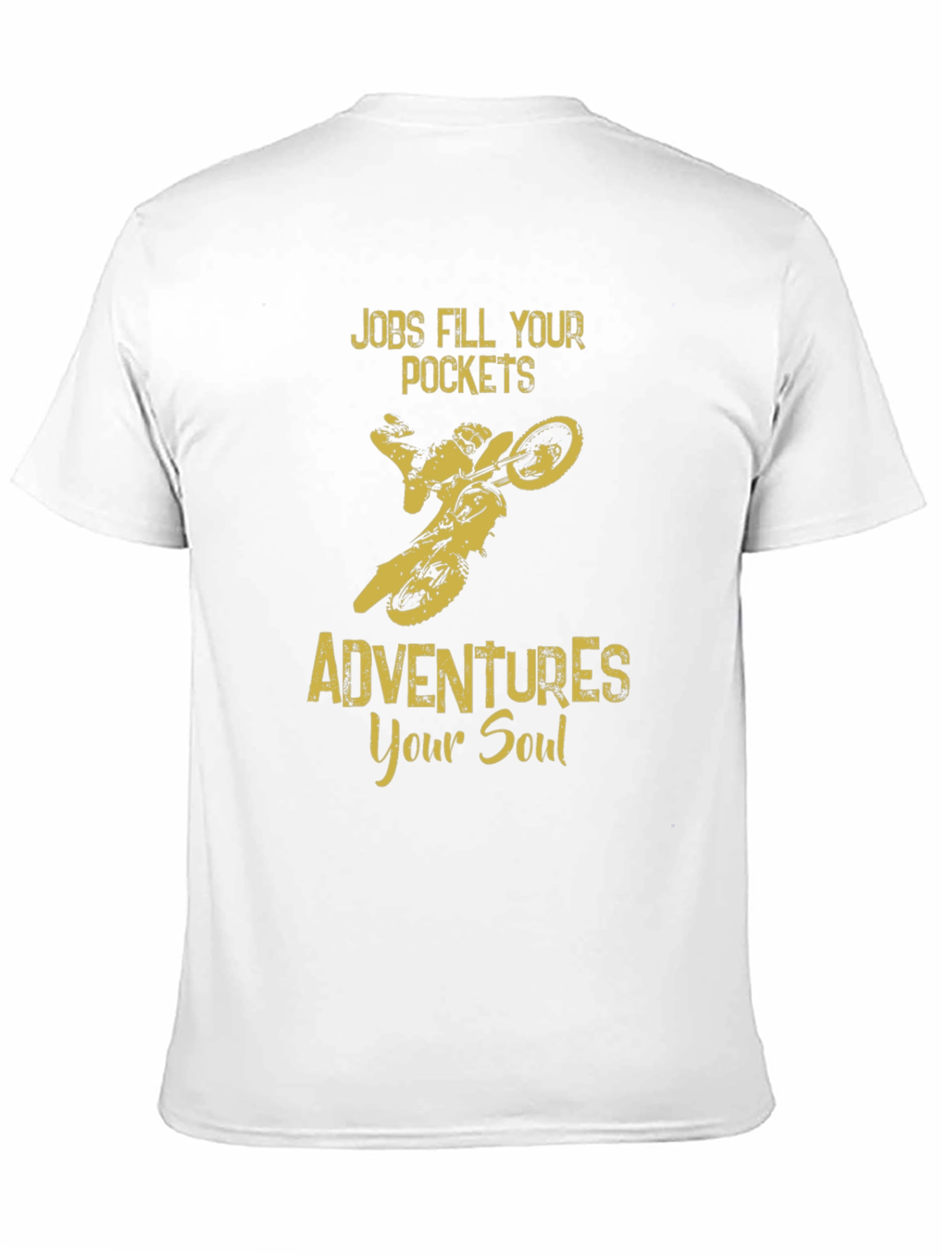 Adventure Soul T-Shirt: Jobs Fill Pockets Adventures Your Soul