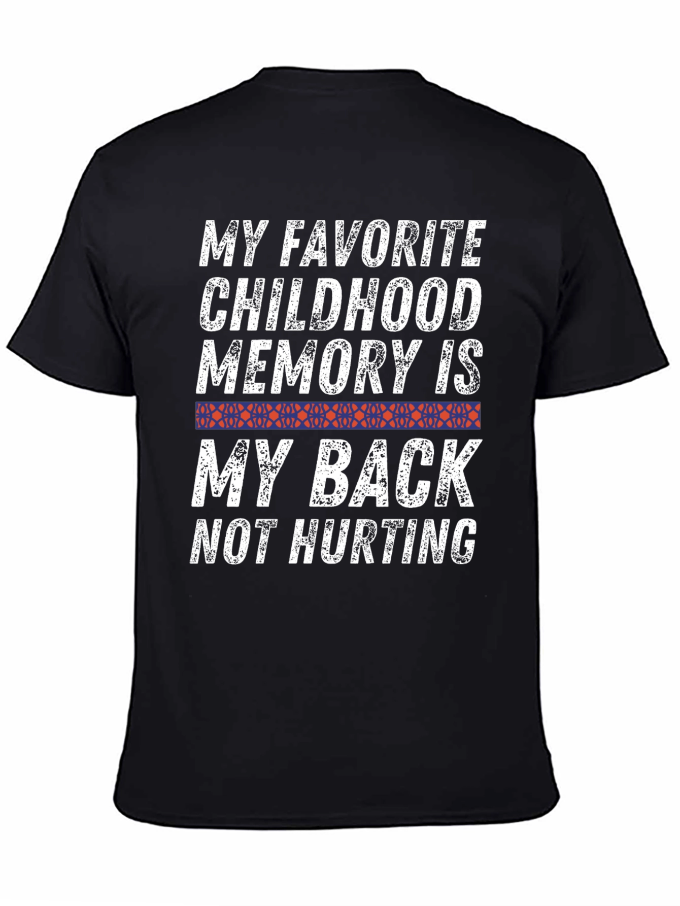 Funny Back Pain T-Shirt - My Back Not Hurting