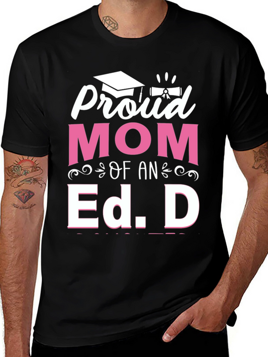 Proud Mom of an Ed. D Graduation T-Shirt