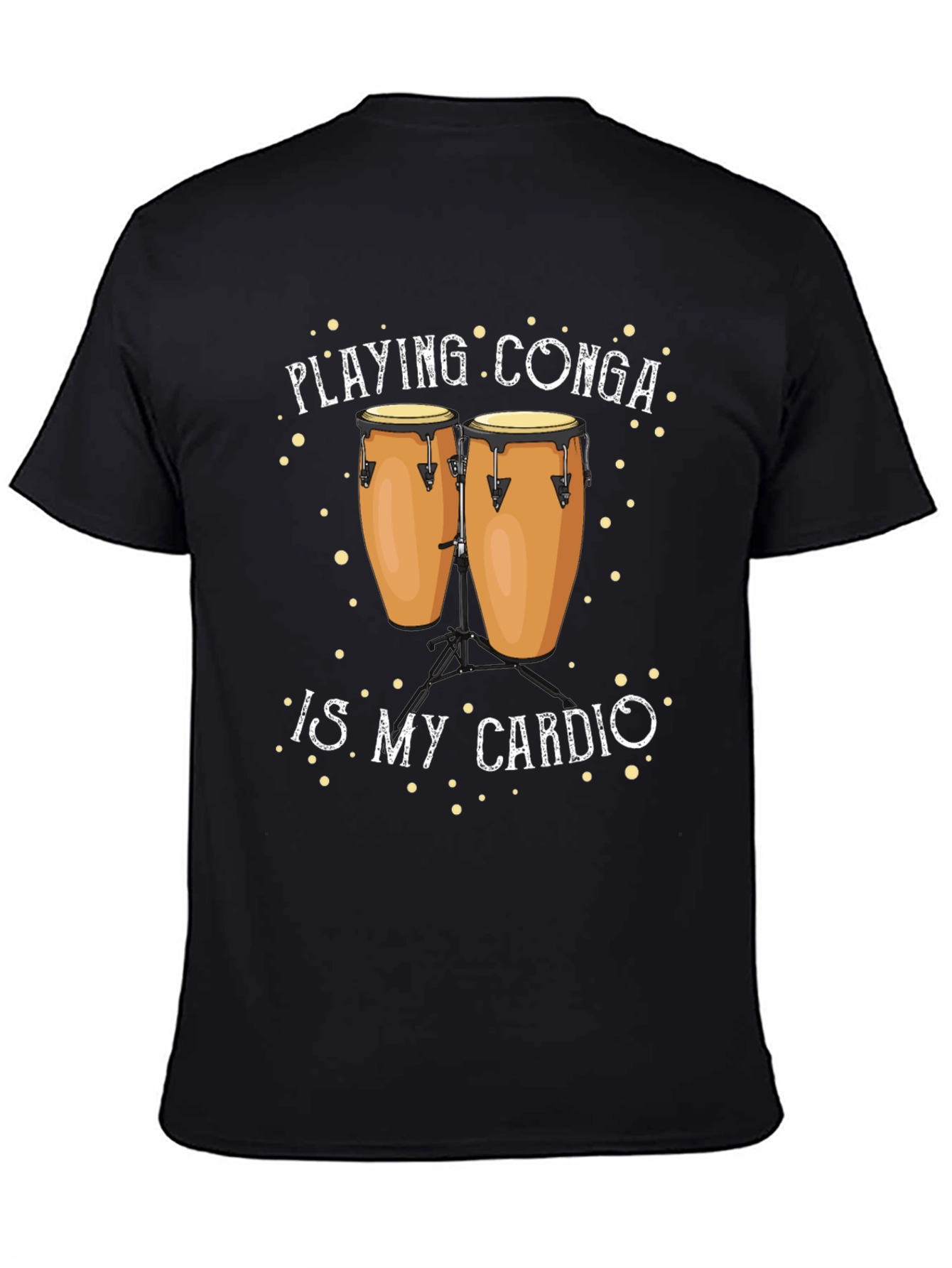Playing Conga is My Cardio T-Shirt