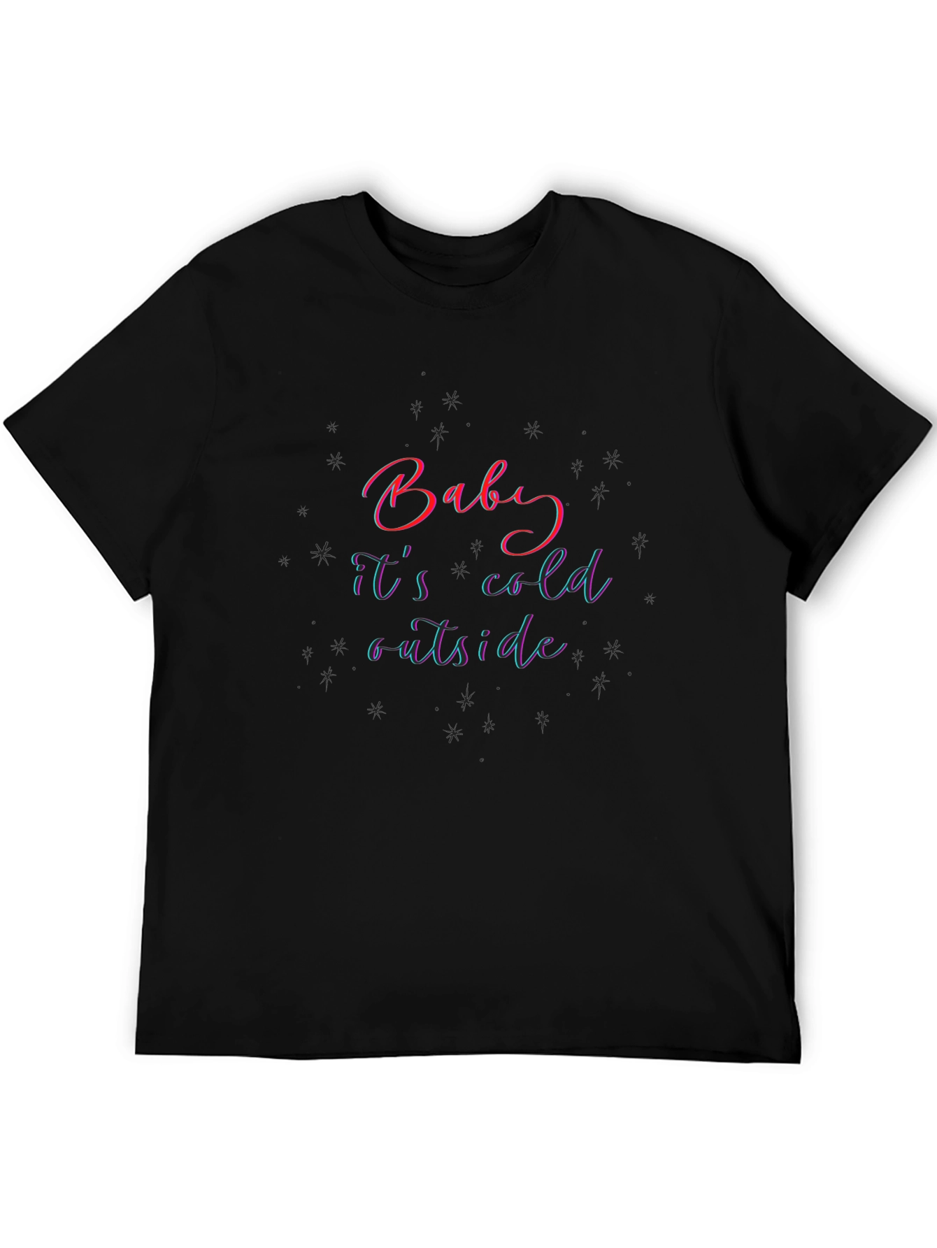 Baby Its Cold Outside Graphic Tee