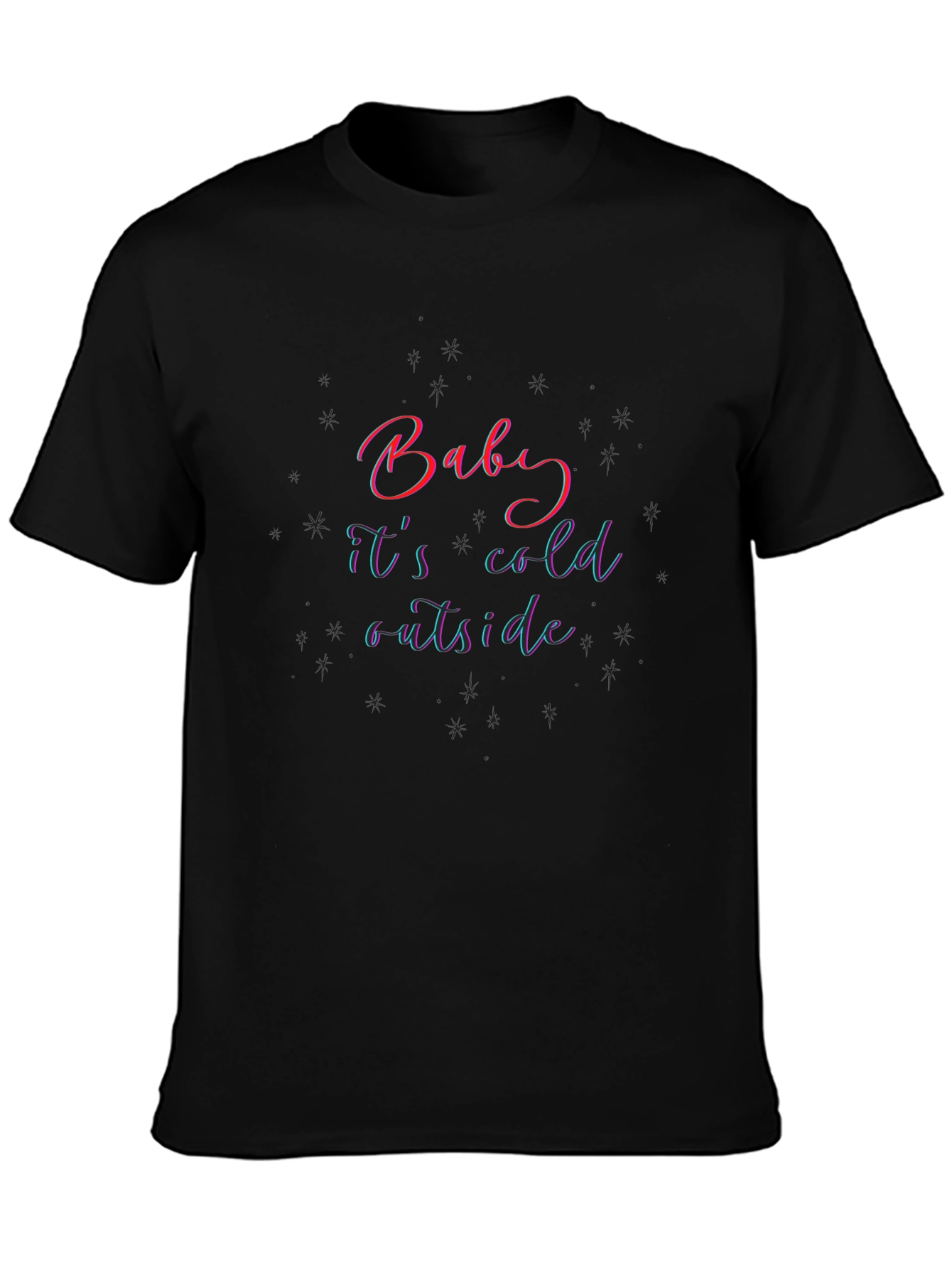 Baby Its Cold Outside Graphic Tee