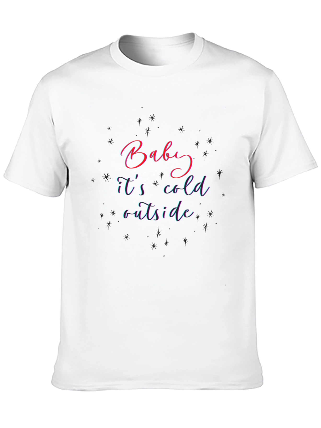 Baby Its Cold Outside Graphic Tee