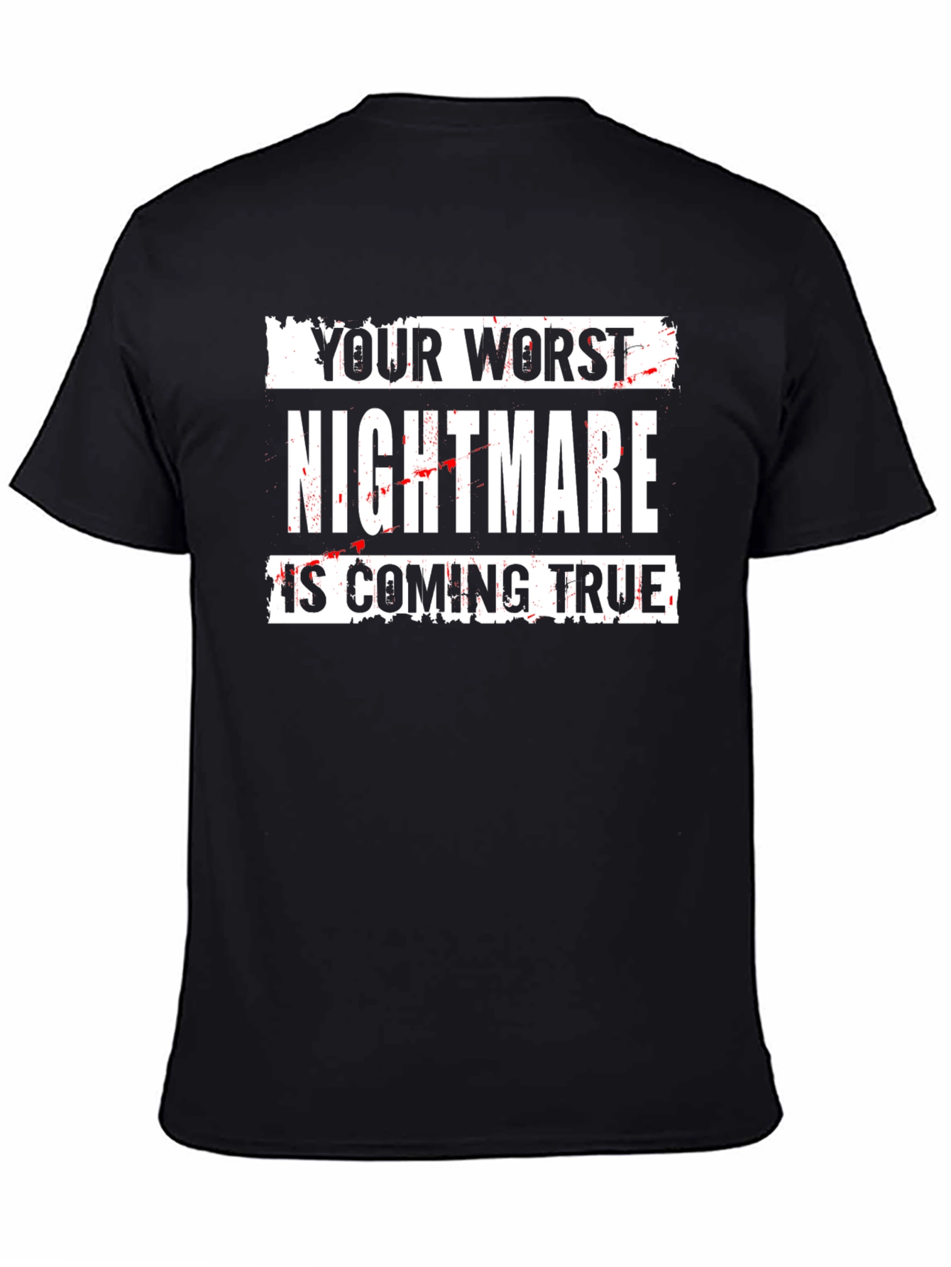 Your Worst Nightmare T-Shirt