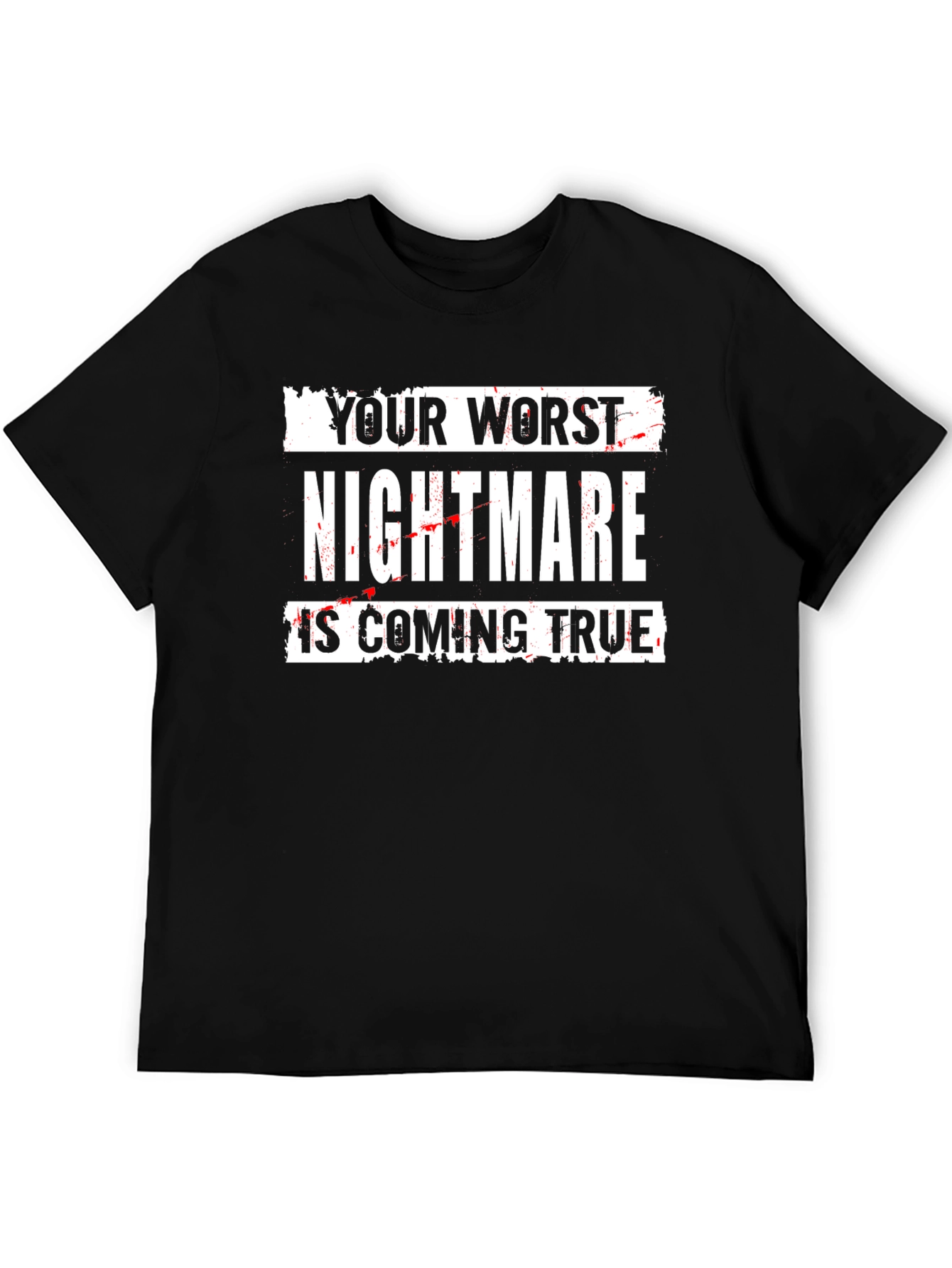 Your Worst Nightmare T-Shirt
