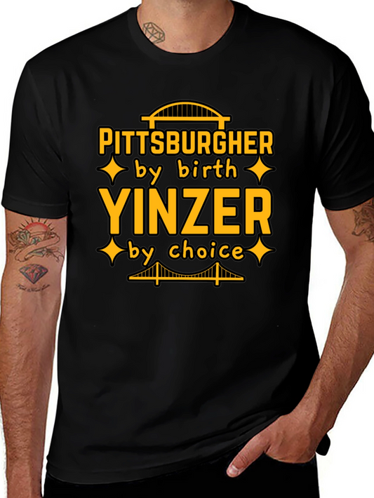 Pittsburgher Yinzer by Birth T-Shirt