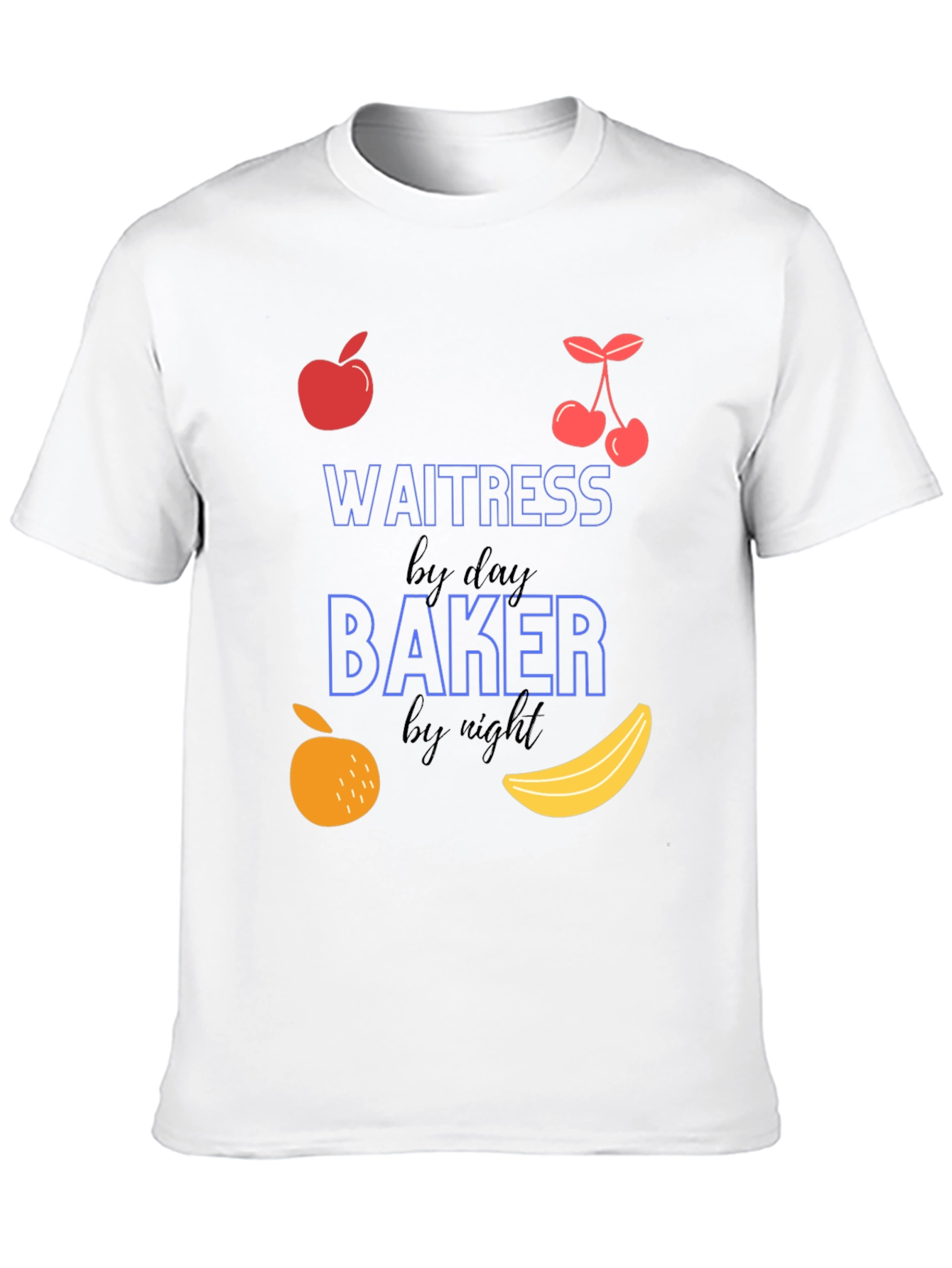 Waitress by Day Baker by Night Funny T-Shirt