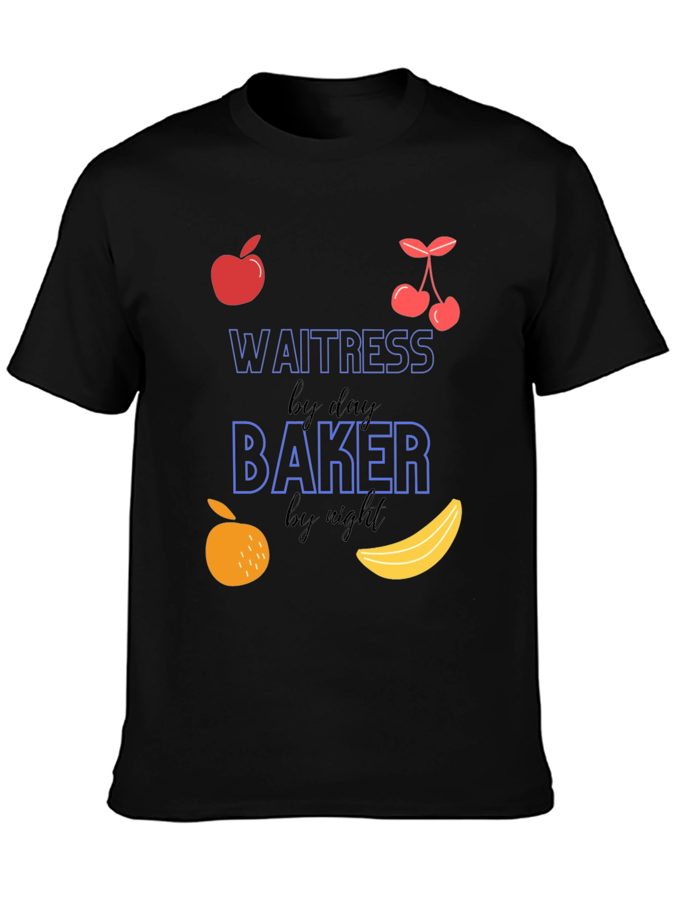 Waitress by Day Baker by Night Funny T-Shirt