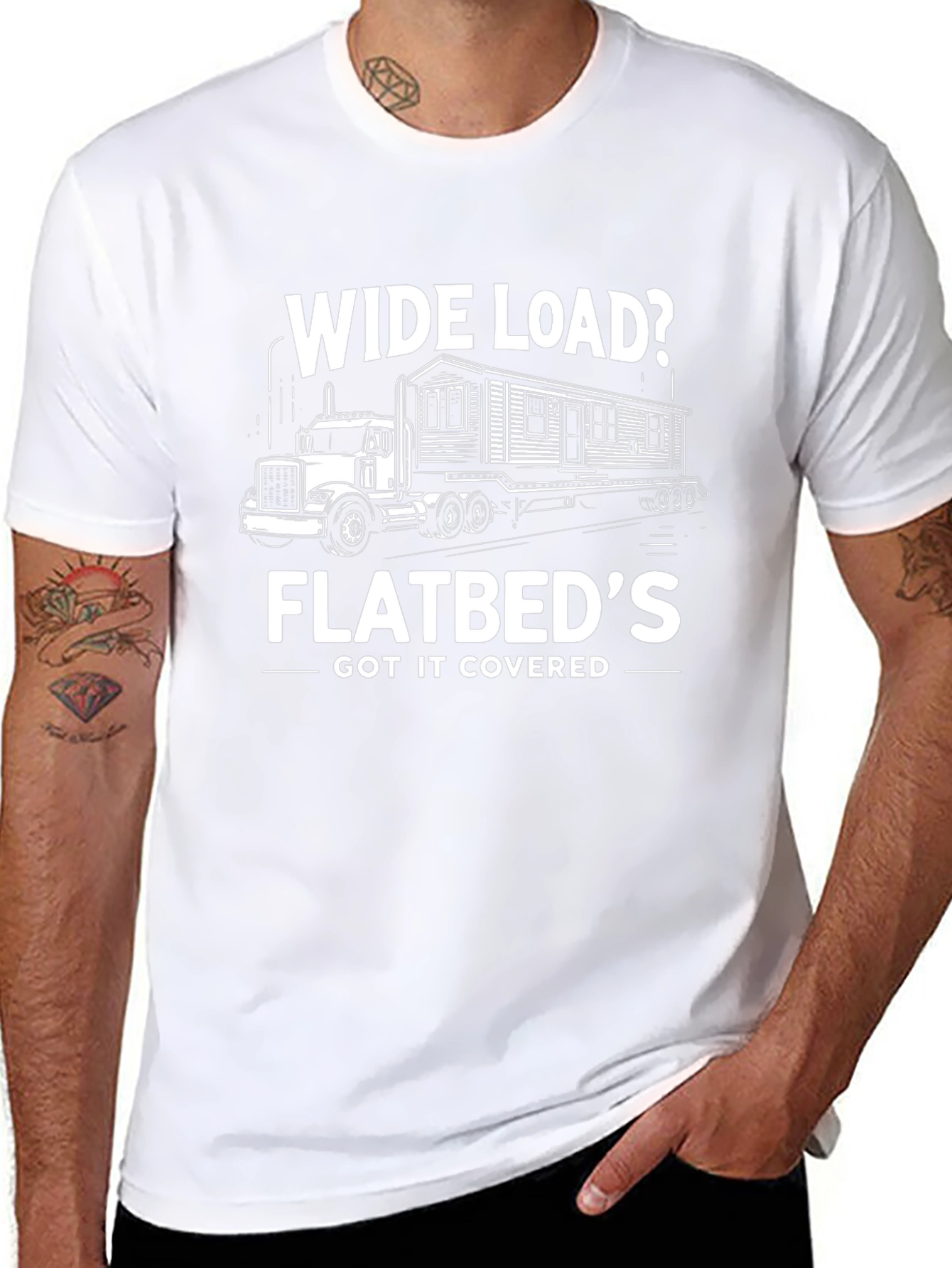 Wide Load Flatbeds Got It Covered T-Shirt
