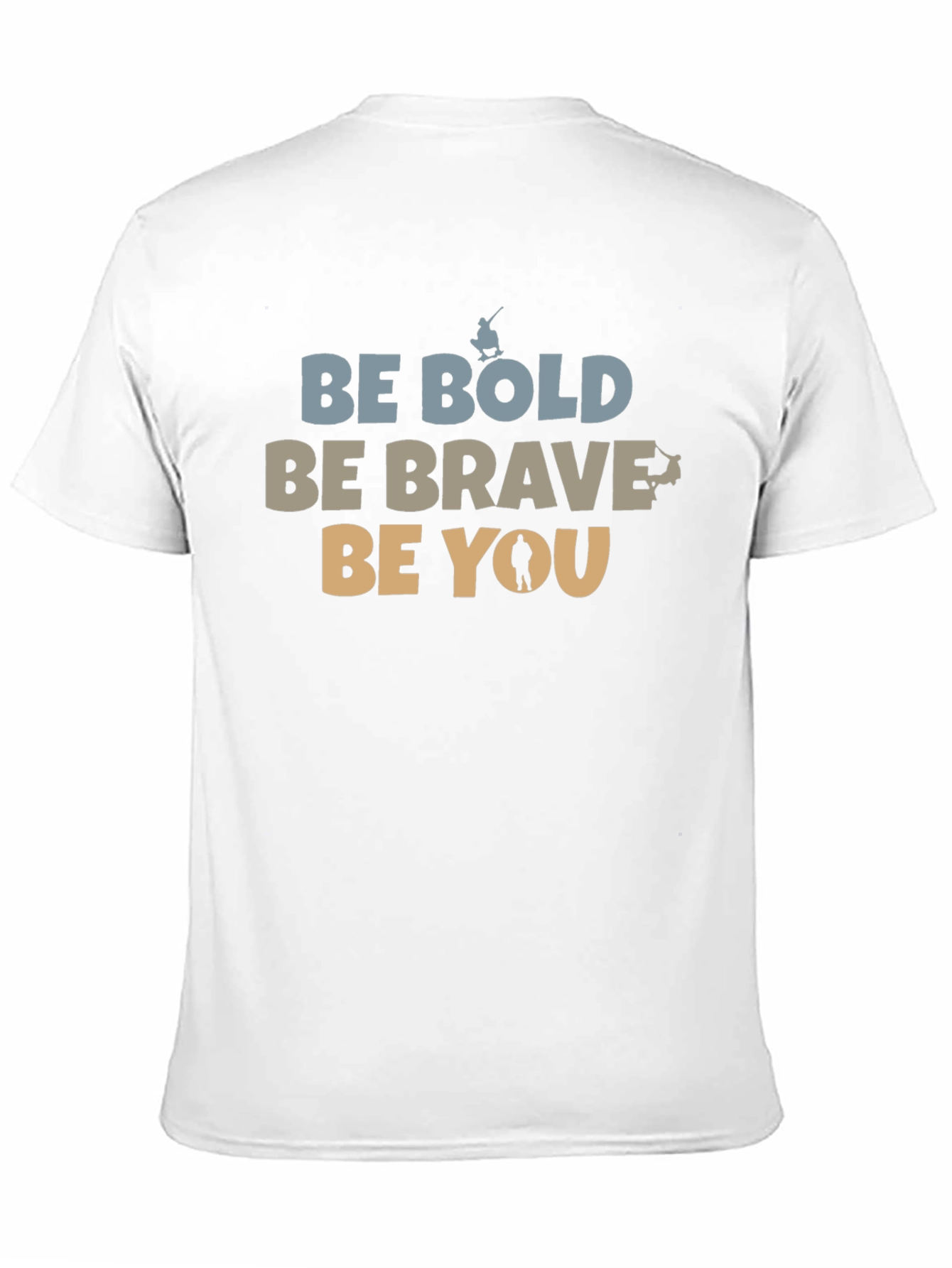 Be Bold Be Brave Be You Graphic T-Shirt