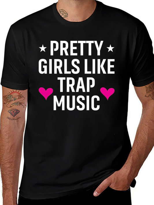 Pretty Girls Like Trap Music Black Tee