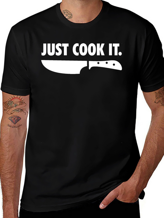 Just Cook It Chef T-Shirt - Funny Culinary Tee