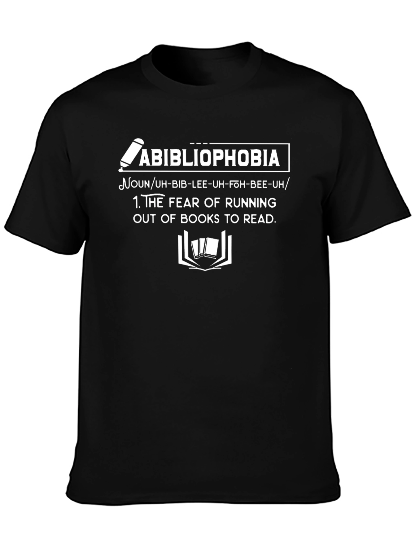 Abibliophobia T-Shirt: Fear of No Books