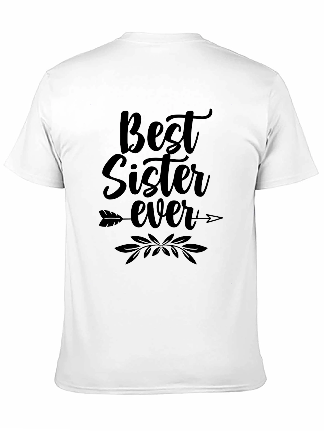 Best Sister Ever T-Shirt - Soft Cotton Tee
