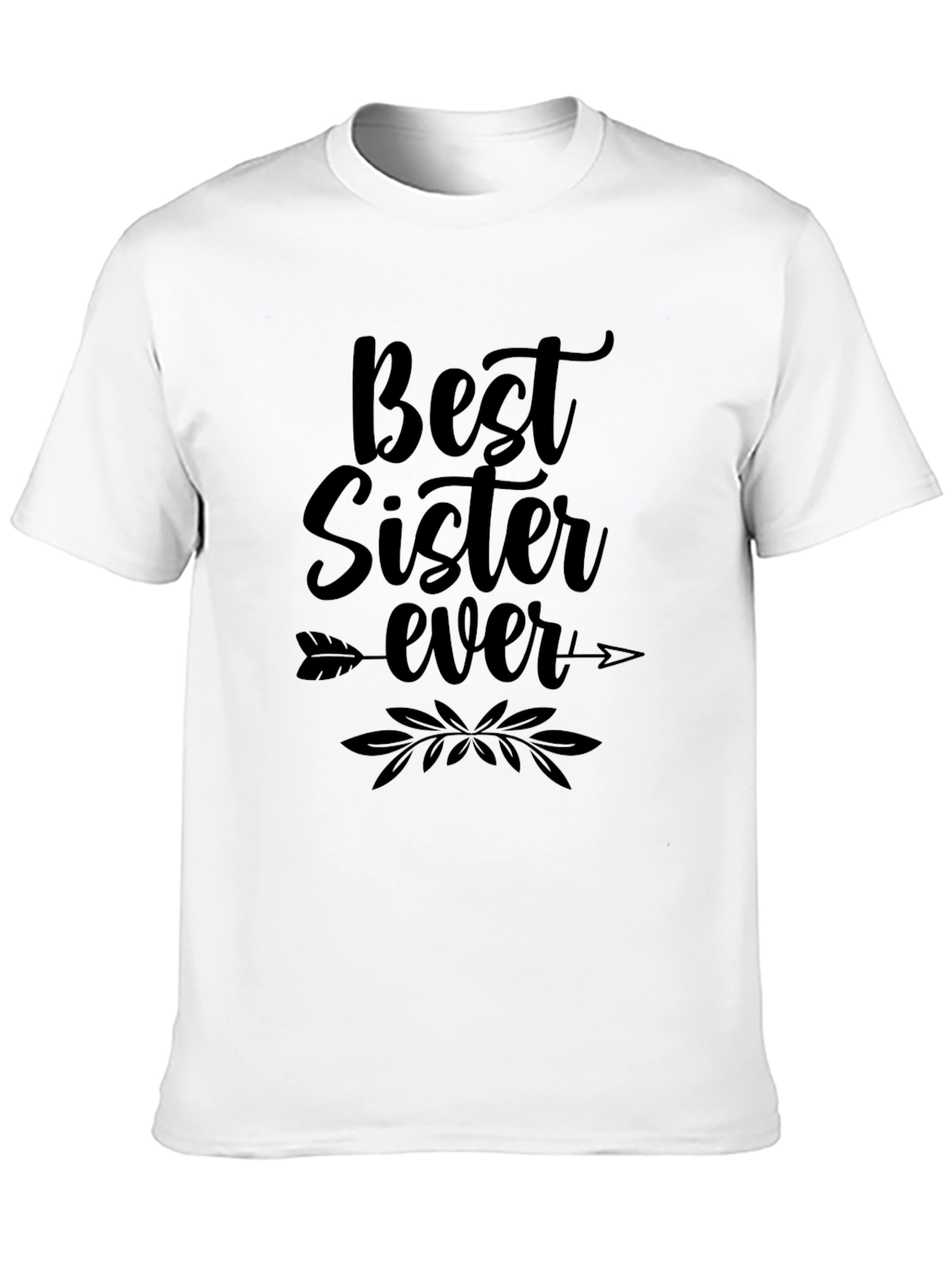 Best Sister Ever T-Shirt - Soft Cotton Tee