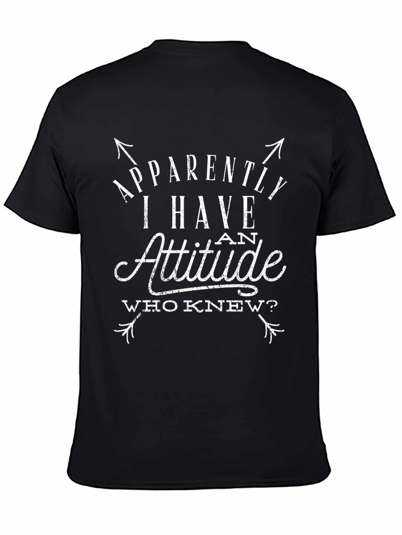 Attitude Graphic Tee - Humorous Slogan T-Shirt