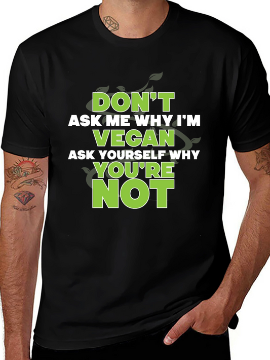 Vegan Statement Graphic Tee - Ask Yourself Why Not