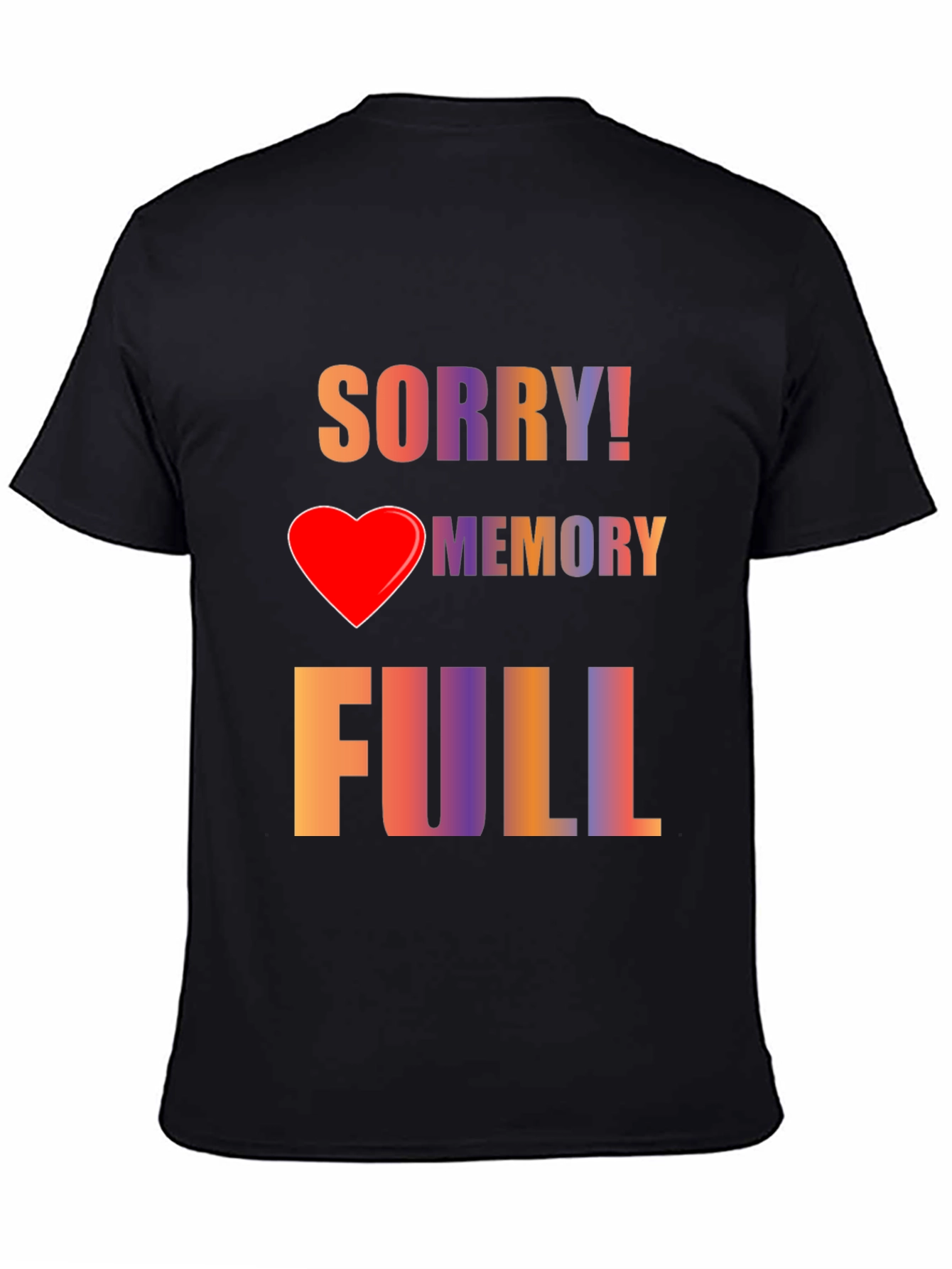 Sorry! Memory Full Graphic Tee