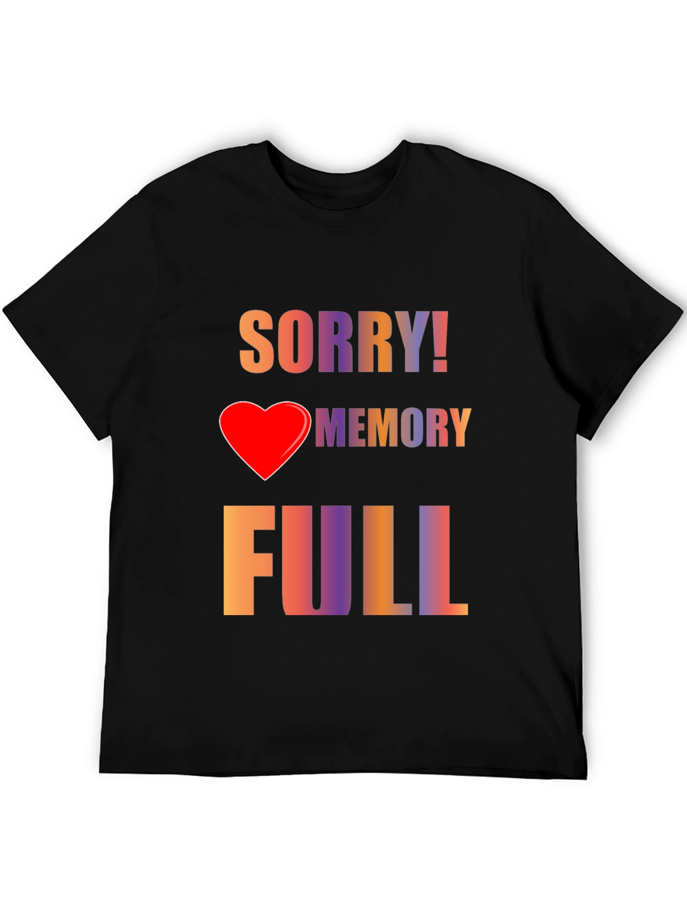 Sorry! Memory Full Graphic Tee