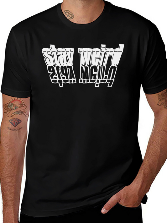 Stay Weird Graphic T-Shirt - Black Cotton Tee