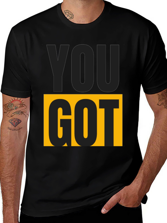 You Got This Graphic Tee - Bold Statement Shirt
