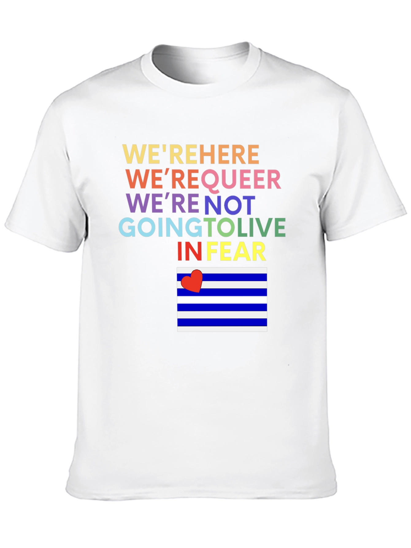LGBTQ Pride T-Shirt: Here Queer Not Living in Fear