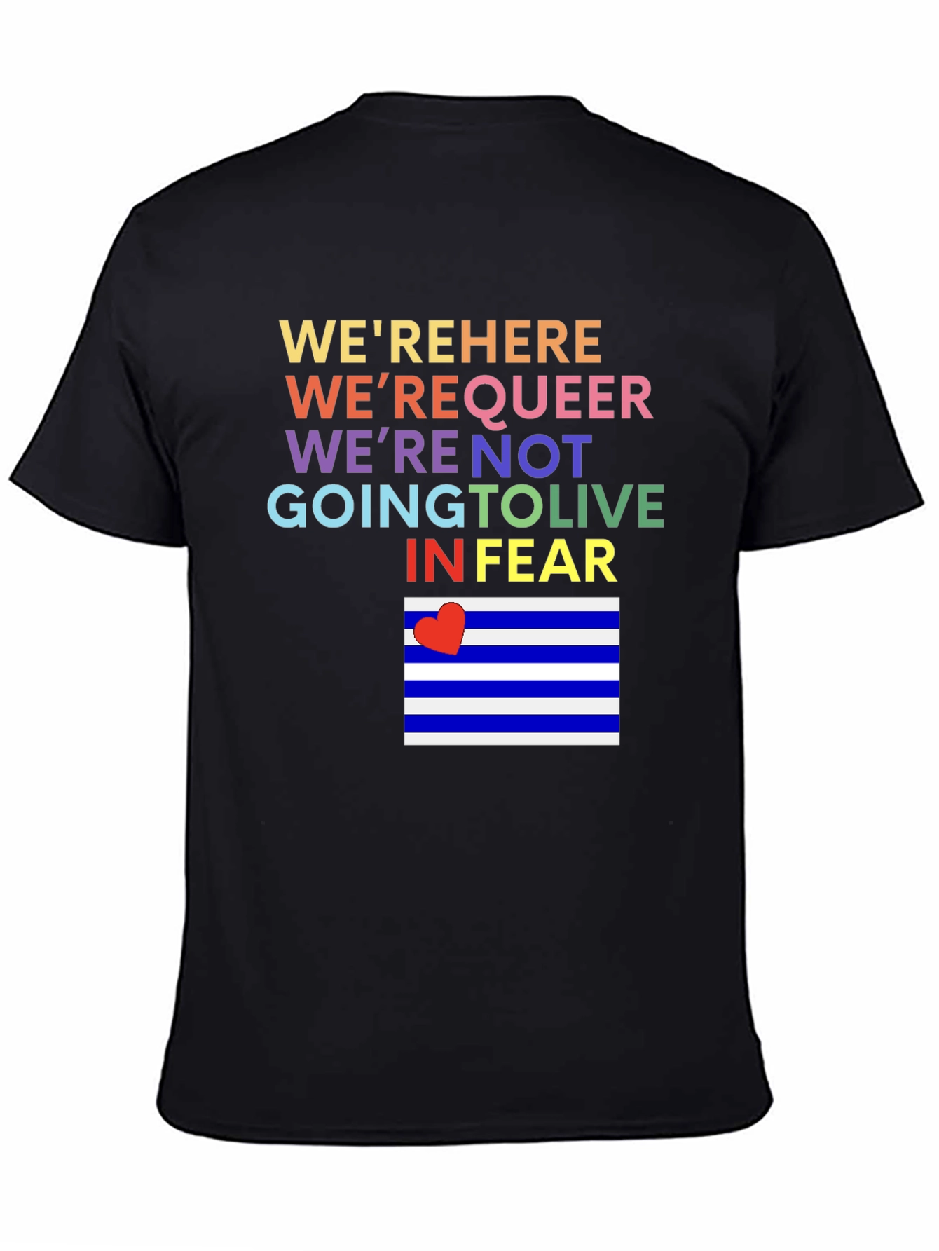 LGBTQ Pride T-Shirt: Here Queer Not Living in Fear