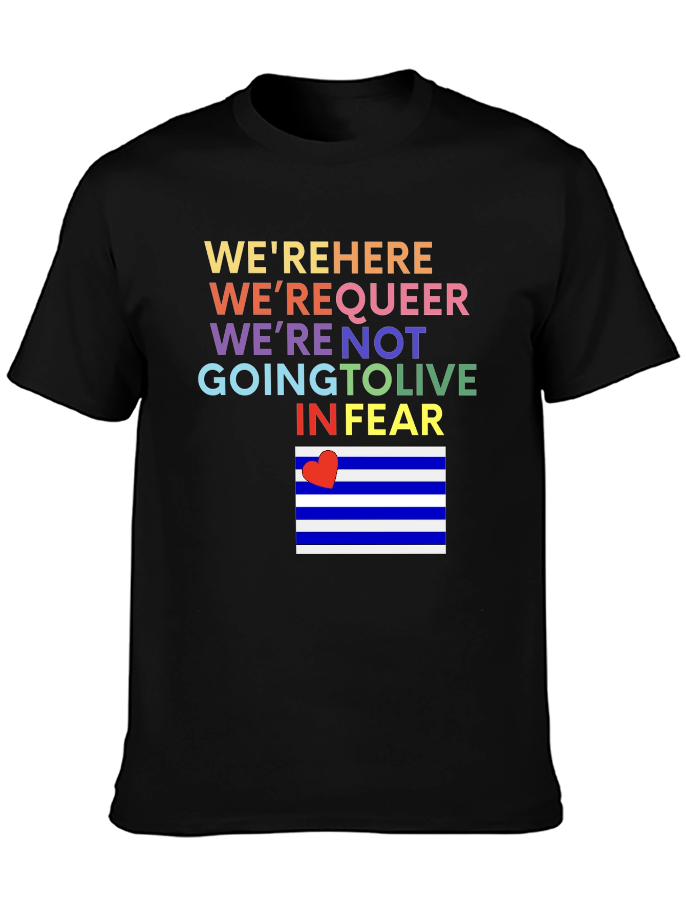 LGBTQ Pride T-Shirt: Here Queer Not Living in Fear