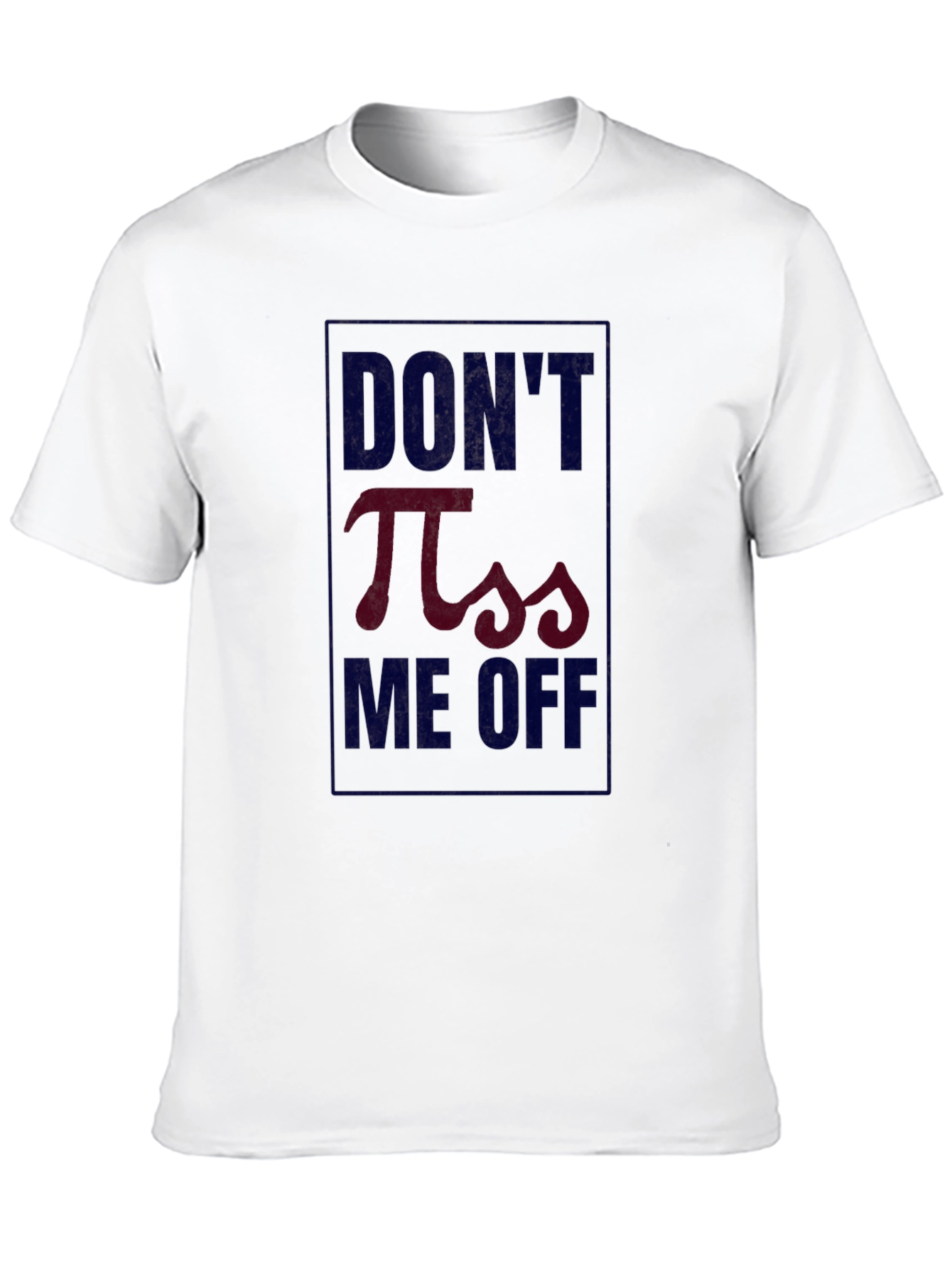 Dont Pi-ss Me Off Funny Math Pun T-Shirt