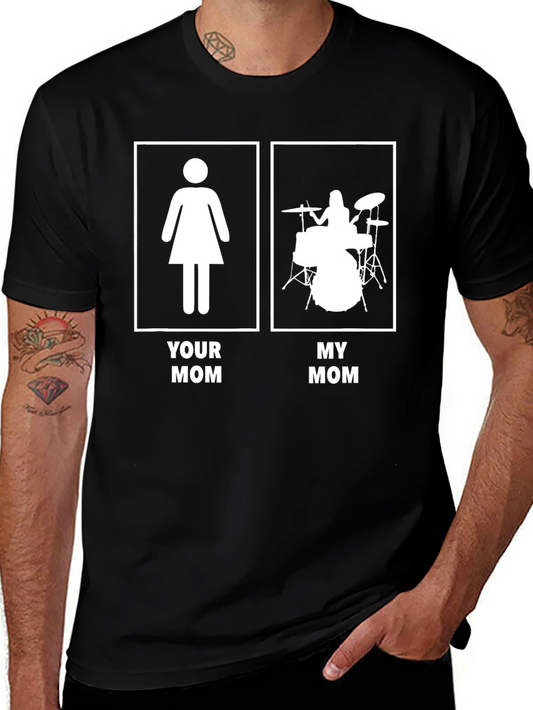 Your Mom My Mom Drummer Graphic Tee
