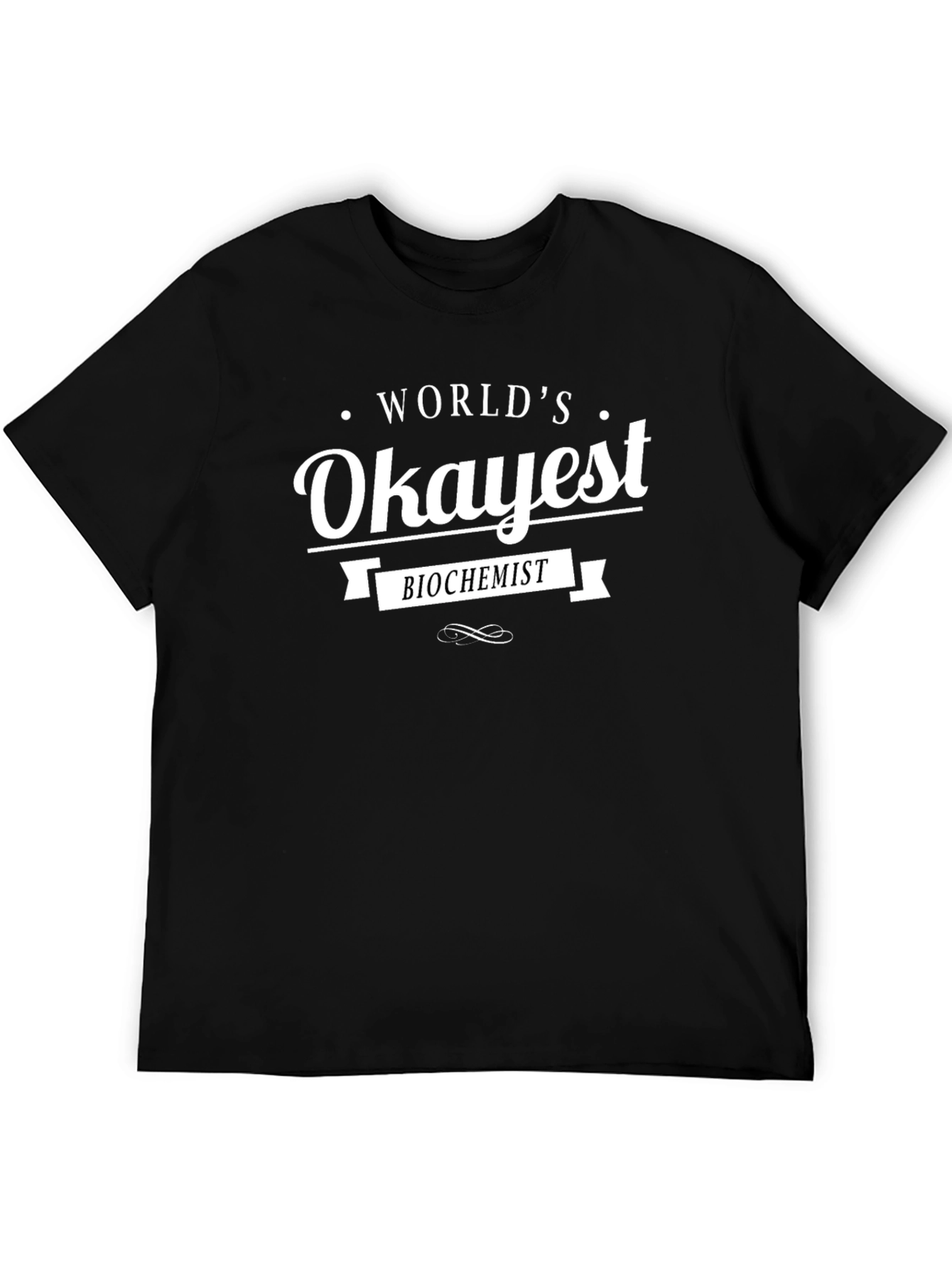 Worlds Okayest Biochemist - Novelty T-Shirt