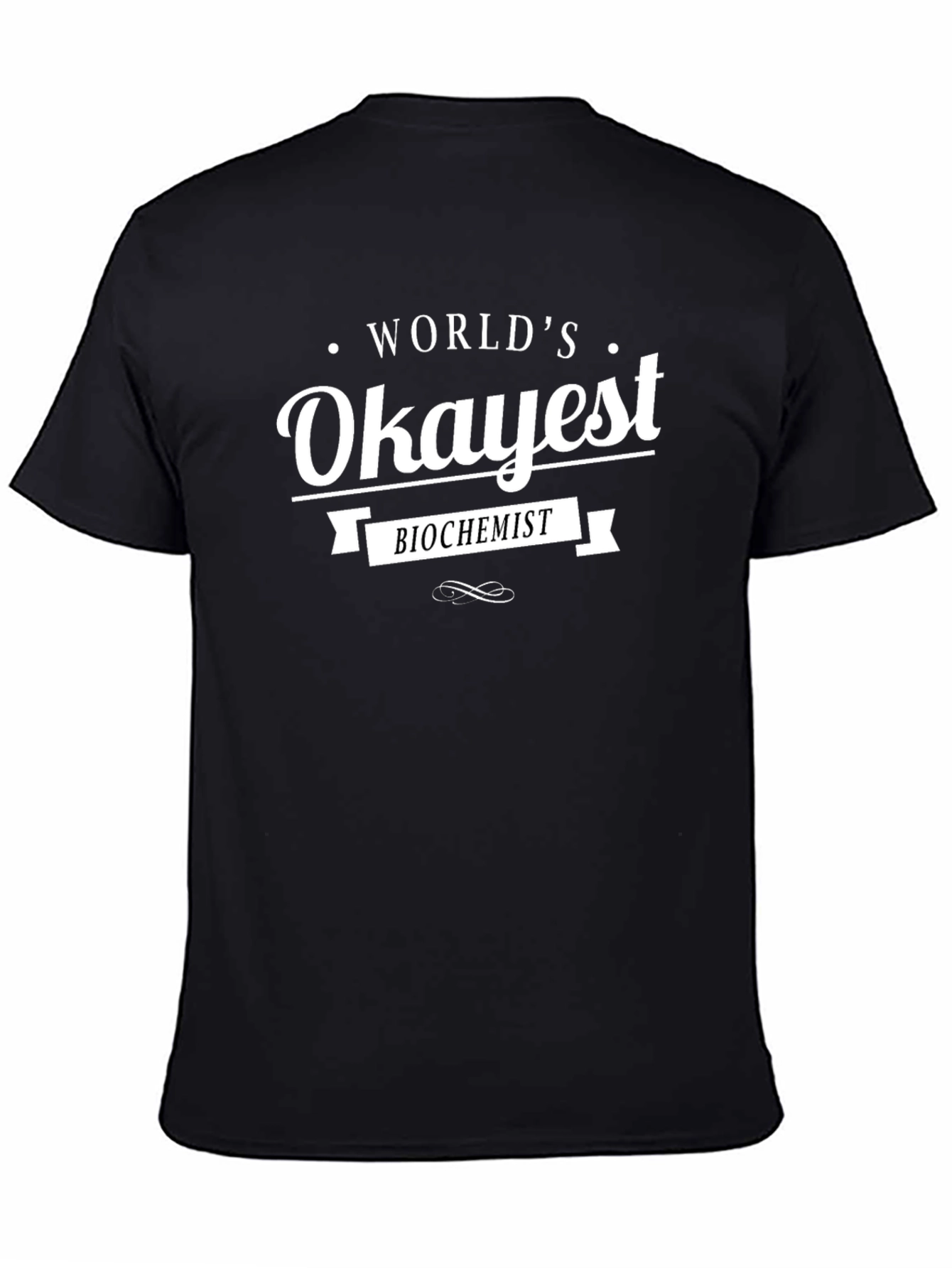 Worlds Okayest Biochemist - Novelty T-Shirt