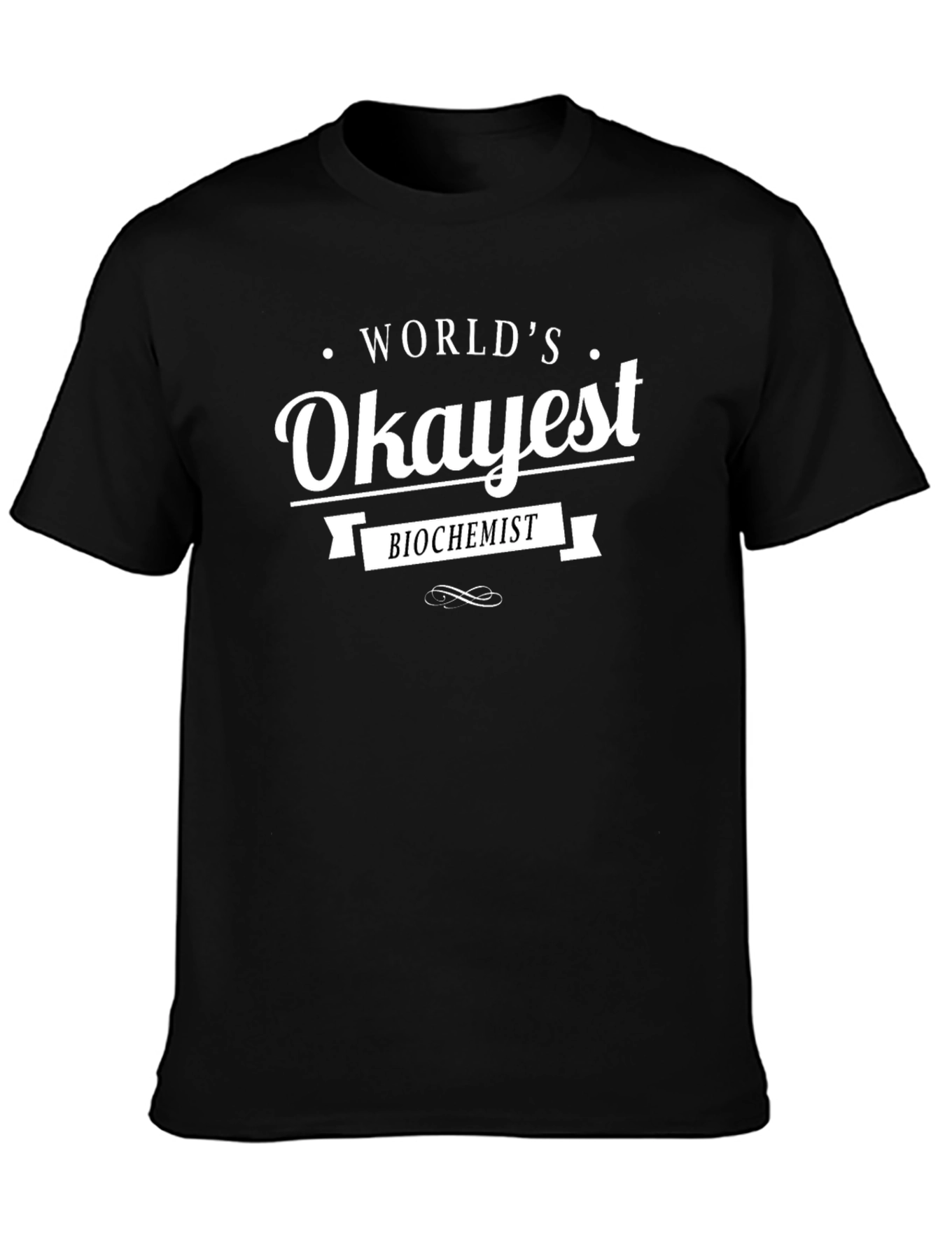 Worlds Okayest Biochemist - Novelty T-Shirt