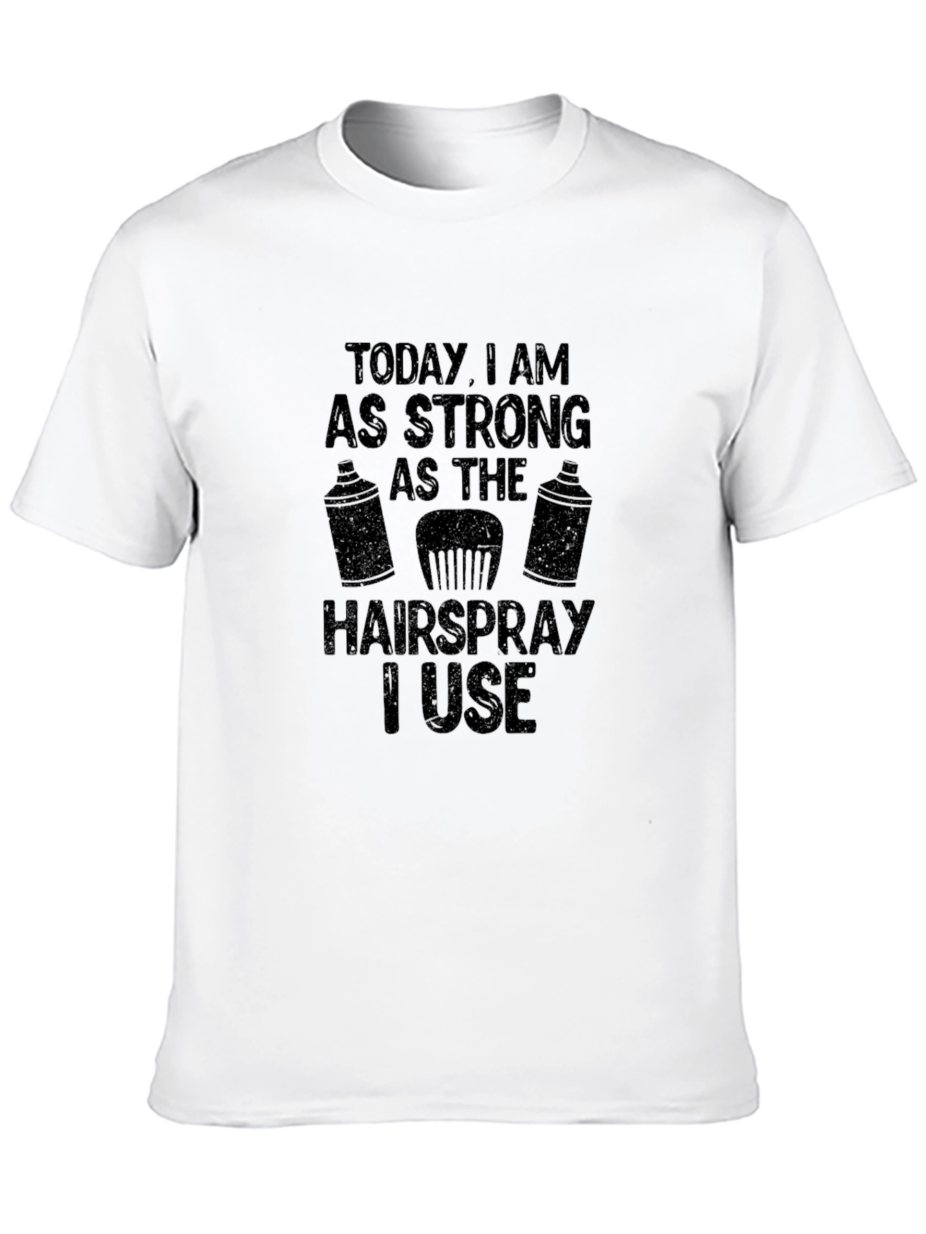 Strong As Hairspray Black T-Shirt